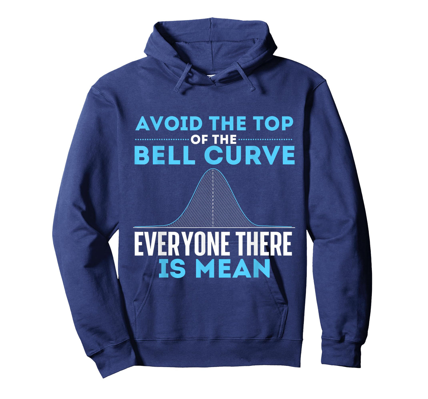 Avoid The Top of The Bell Curve - Data Scientist Statistics T-Shirt Small