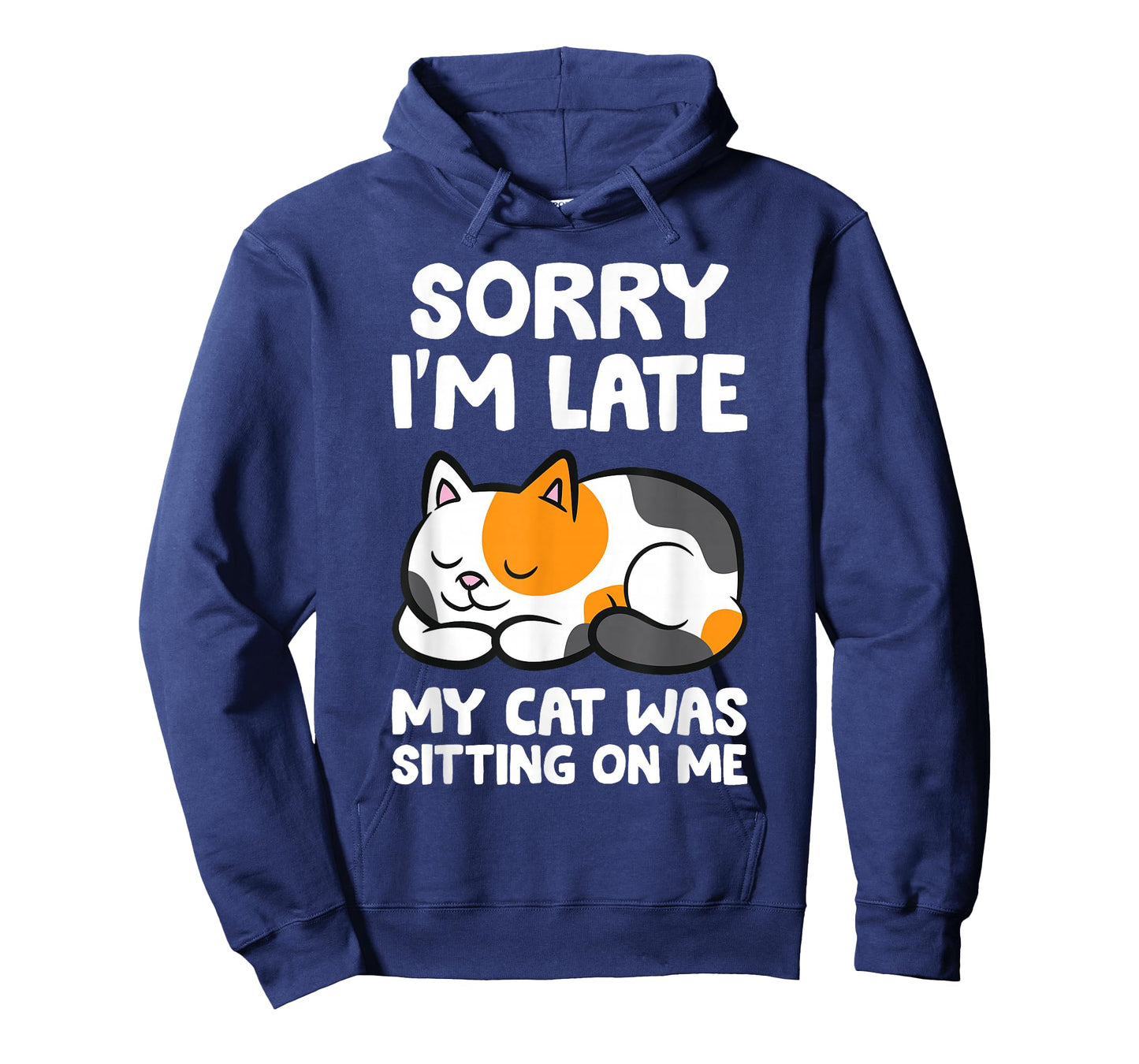 Calico Cat Owner - Sorry I'm Late My Cat Was Sitting On Me T-Shirt