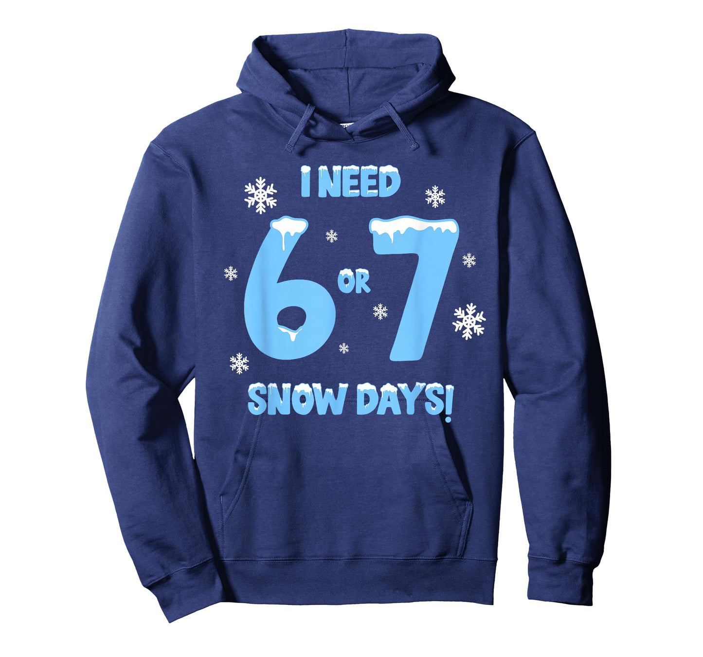 I Need 6 7 Snow Days Funny Snowy Day Teacher and School T-Shirt