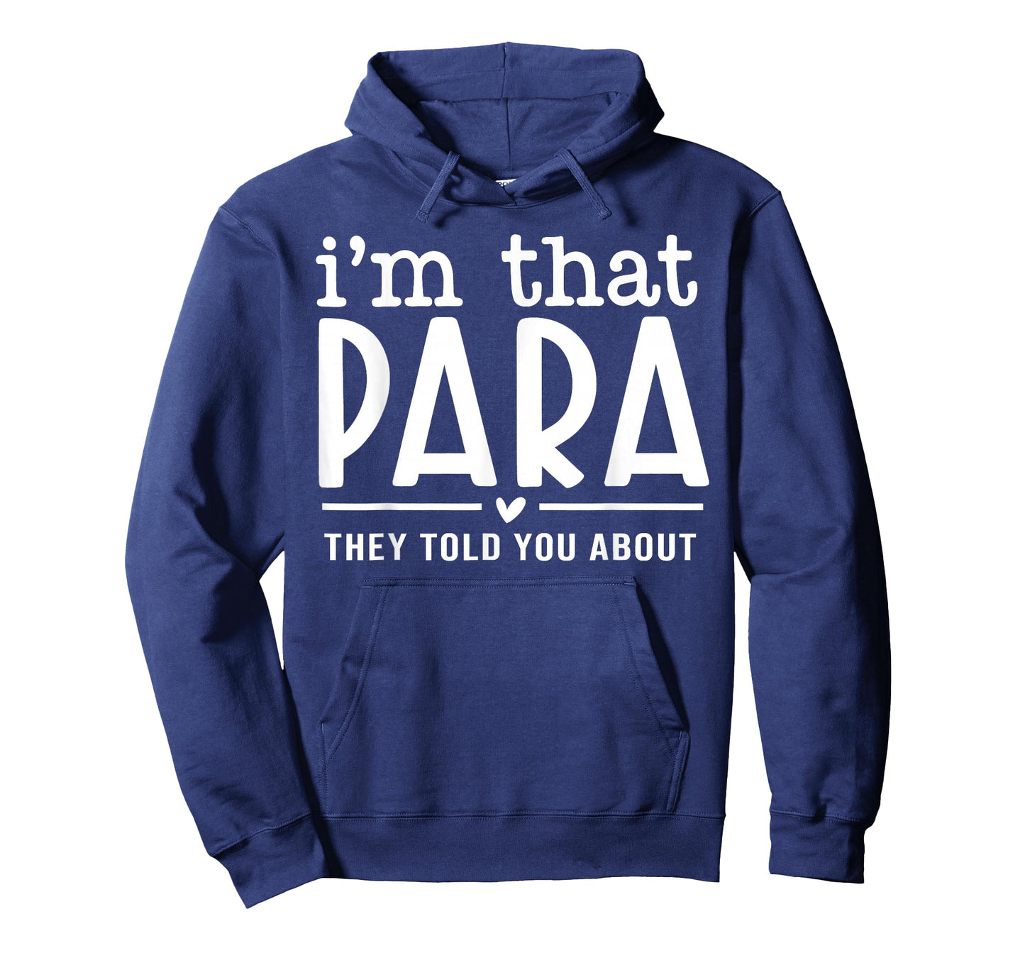 I'm That Paraprofessional They Told You About para Teacher T-Shirt