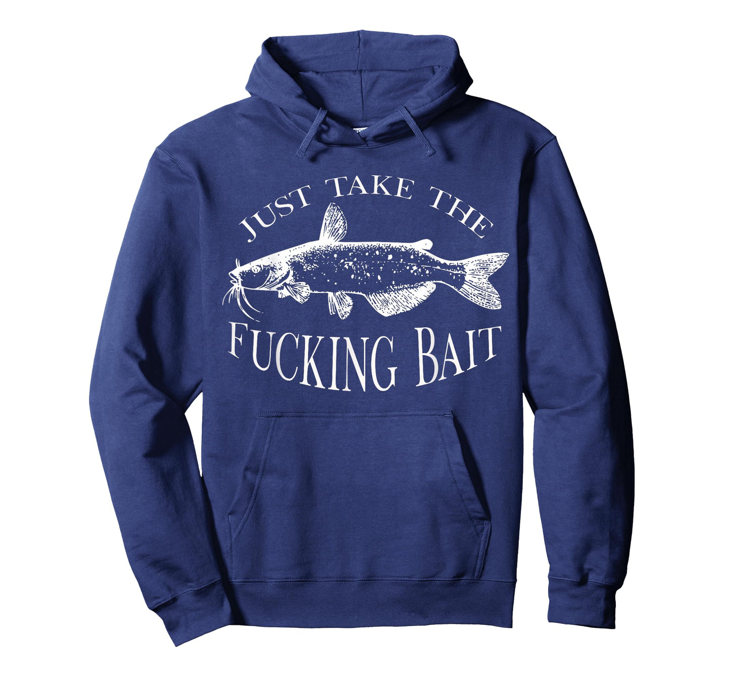 Just Take Fucking Bait Catfish Art Fishermen Fishing Gear T-Shirt