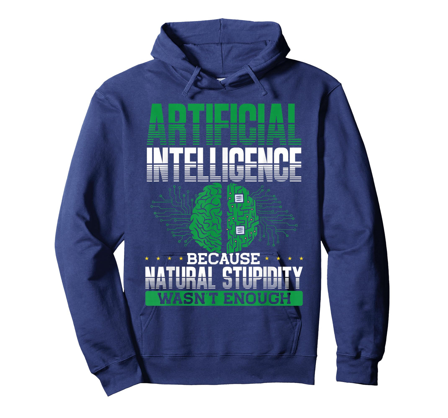 Artificial Intelligence Natural Stupidity Wasn't Enough Ki T-Shirt