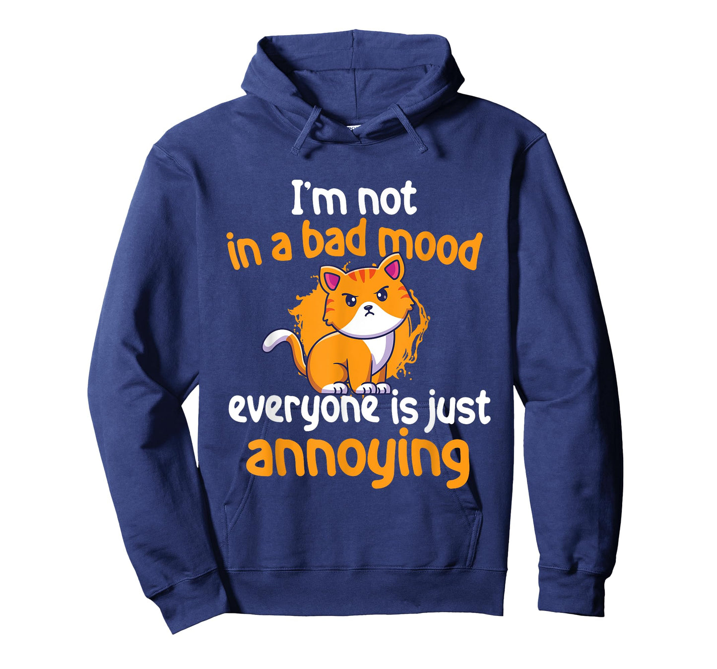 I'm Not In A Bad Mood Everyone Is Just Annoying - Cat Lover Men Women Girls Kids T-Shirt