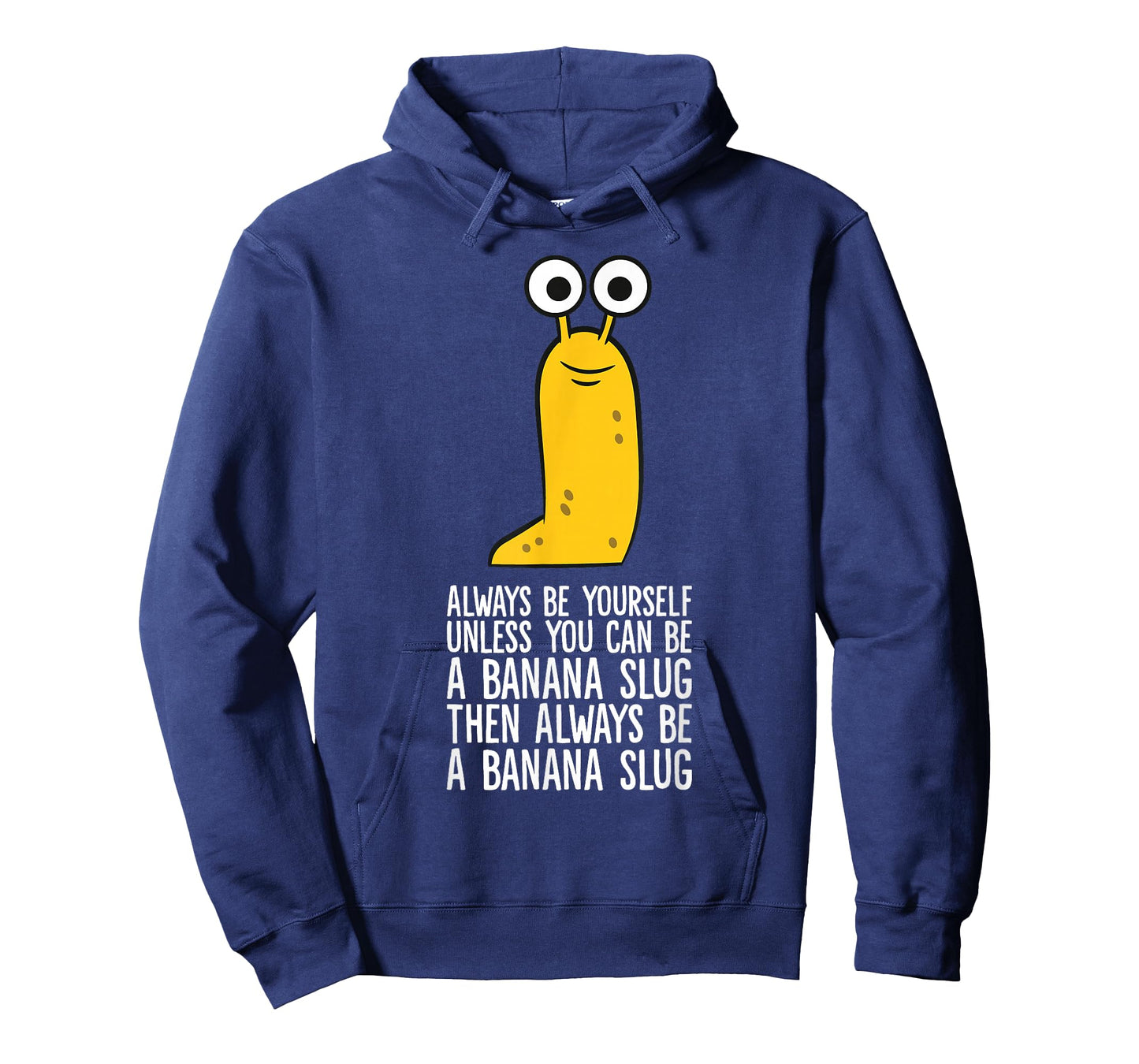 Always Be Yourself Unless You Can Be A Banana Slug T-Shirt