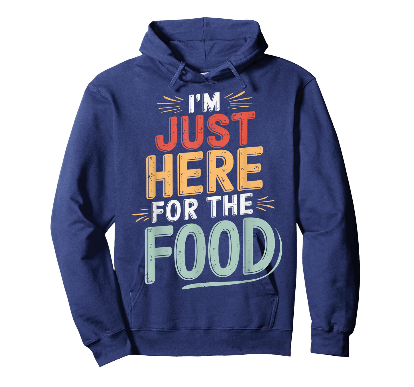 I'm Just Here For The Food Restaurant T-Shirt