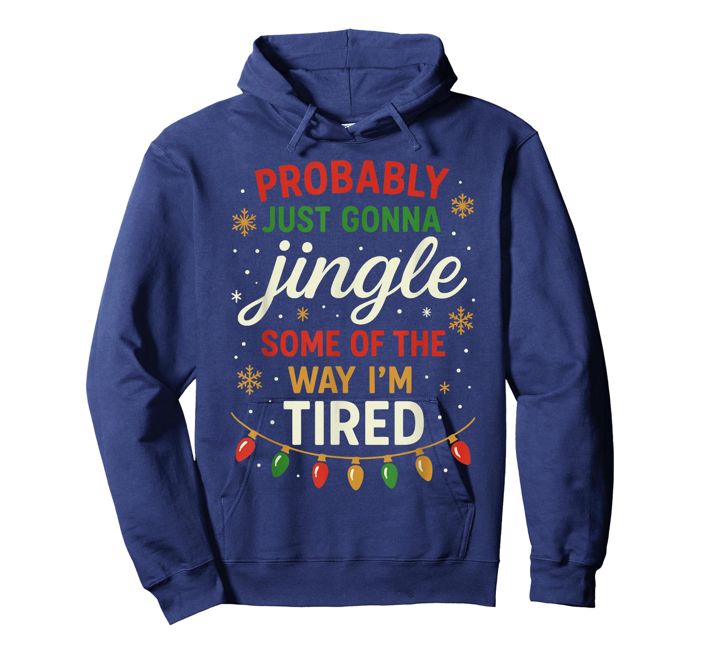 Probably Just Going to Jingle Some Way Tired Funny Christmas T-Shirt