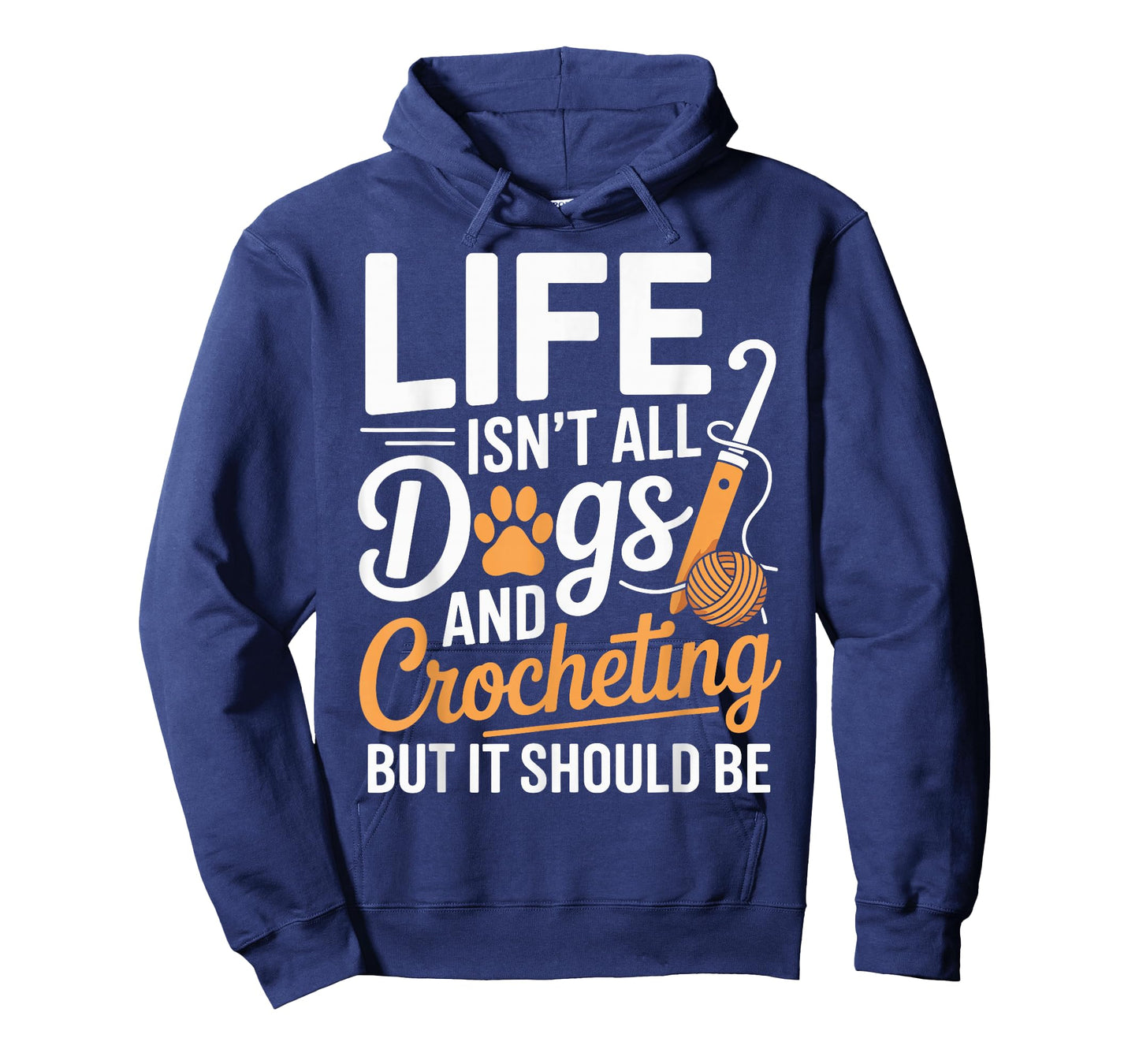 Life Isn't All Dogs And Crocheting Funny Crochet T-Shirt
