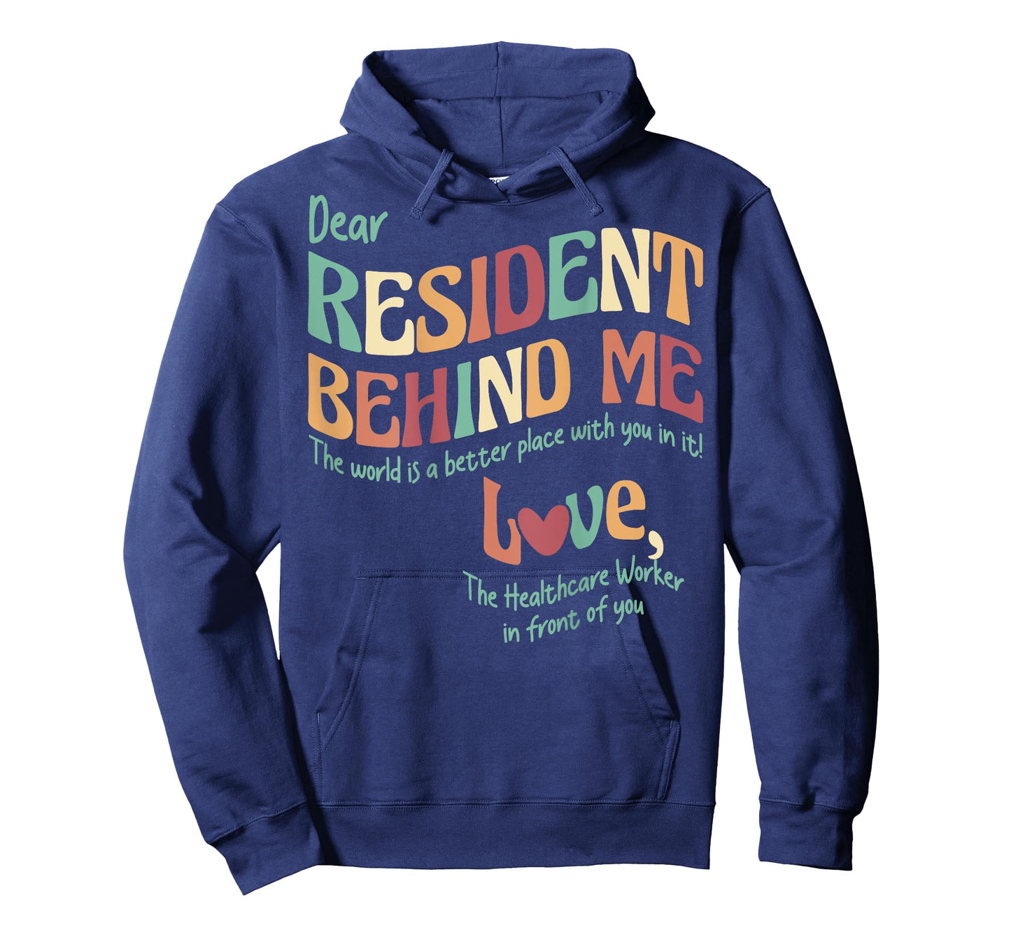 (Print On Back) Dear Resident Behind Me Nursing Home Staff T-Shirt