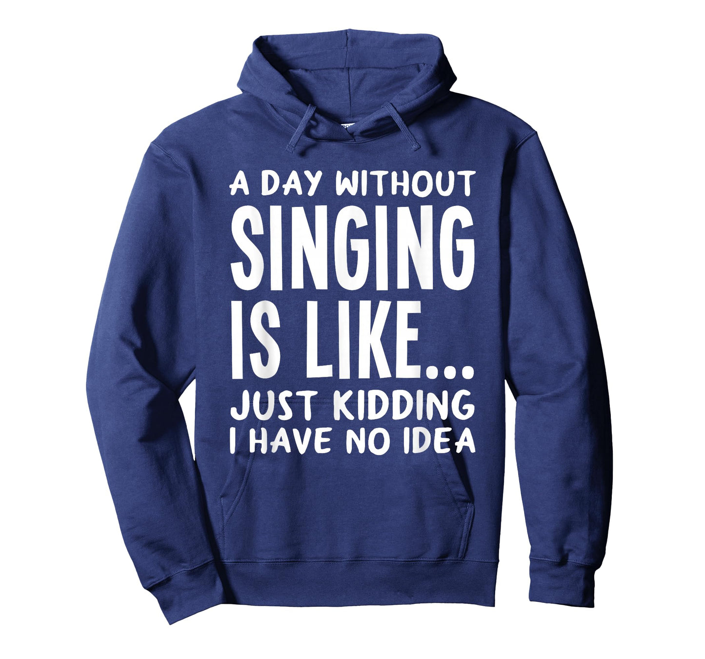 A Day Without Singing is Like..Funny Music Lover Singer T-Shirt