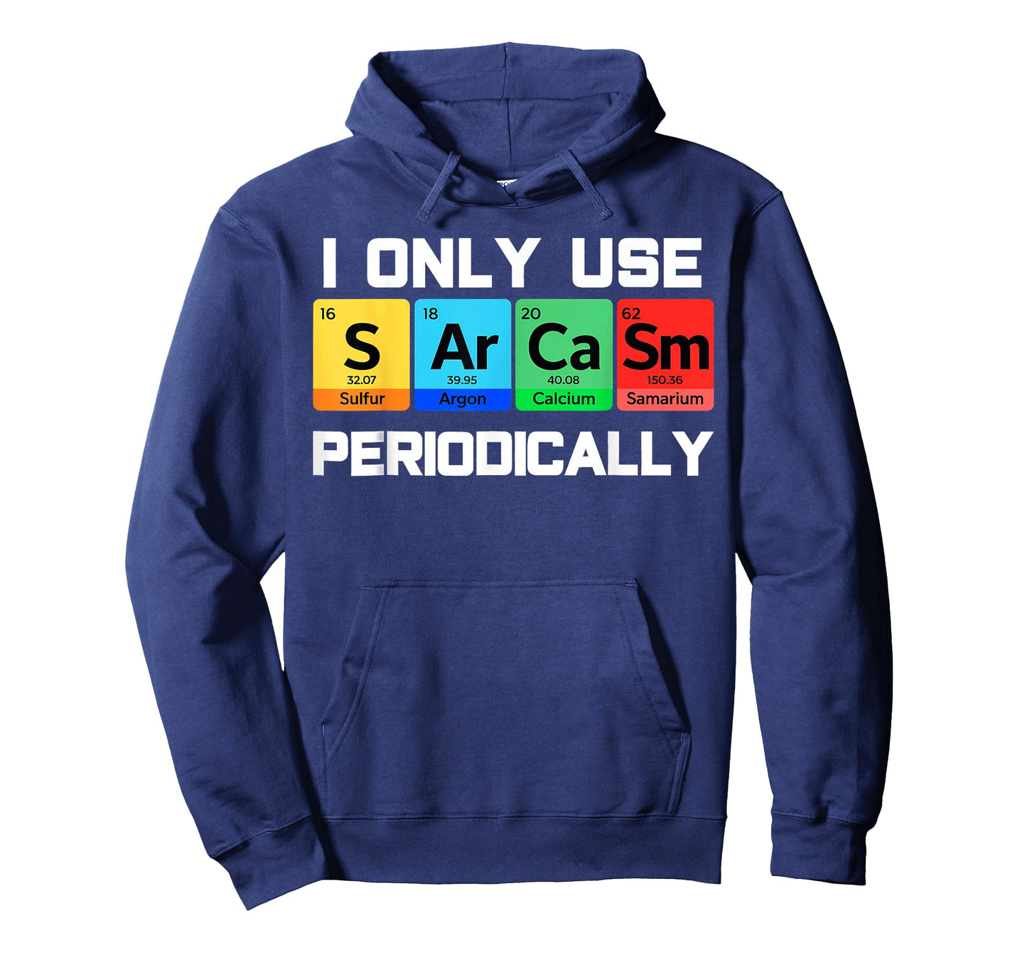 Sarcasm Periodic Table Element Weird Science Men Women Joke T-Shirt
