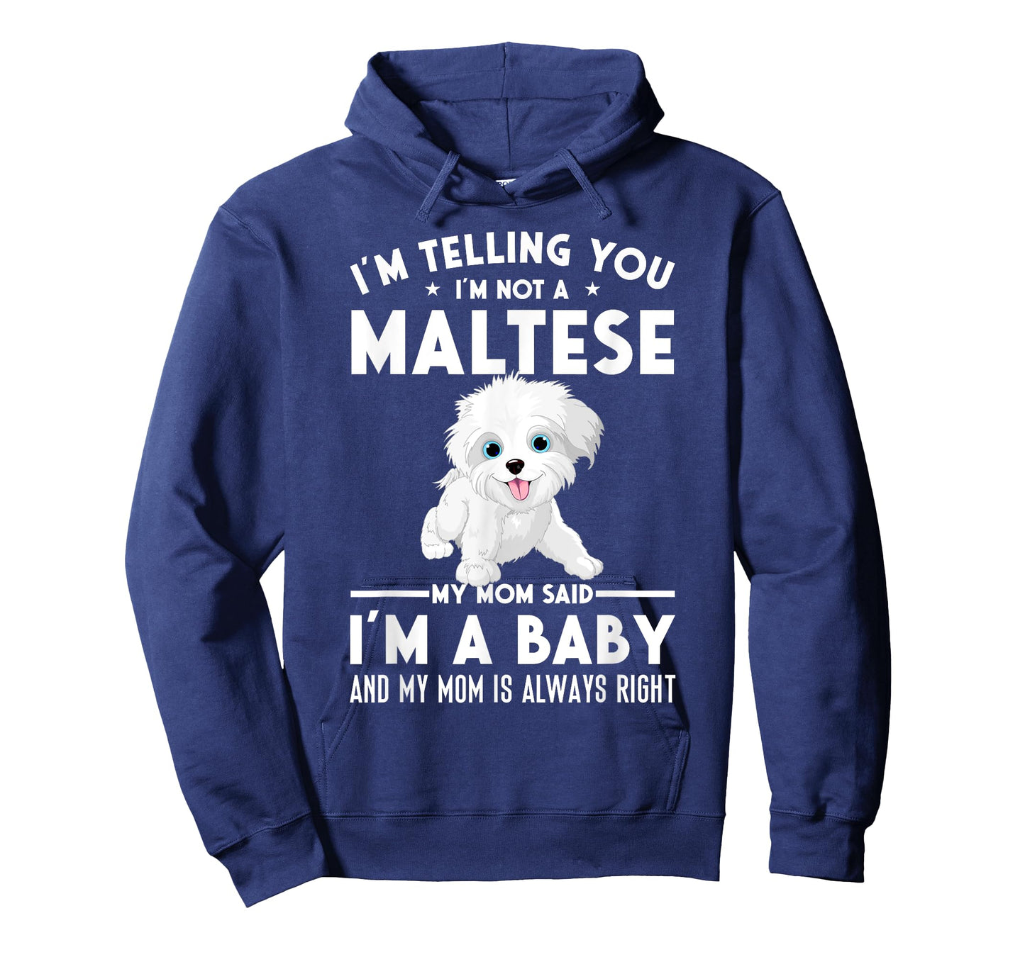 I'm not a Maltese my mom said I'm a baby T-Shirt