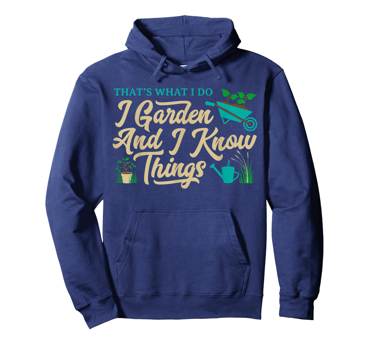 That's What I Do I Garden Gardening Novelty Gardener Gear T-Shirt
