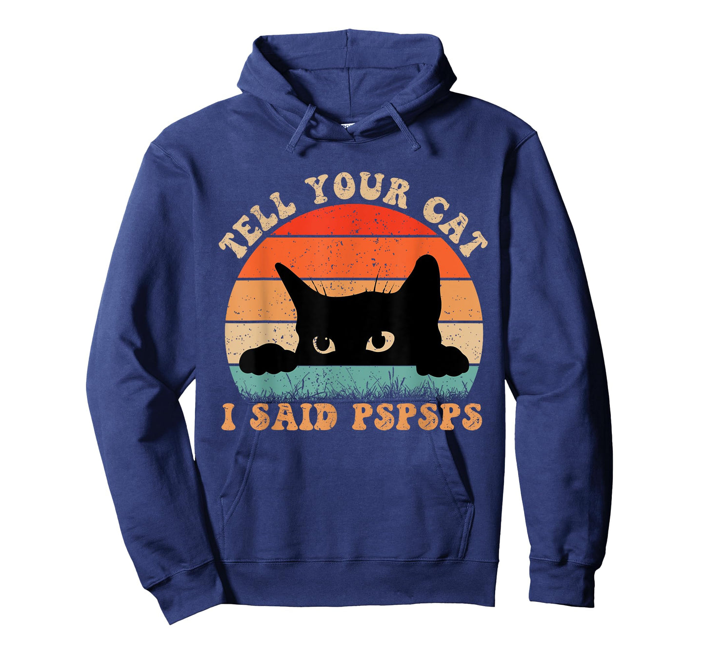 Funny Tell Your Cat I Said Pspsps Cat Retro Vintage Men Women T-Shirt