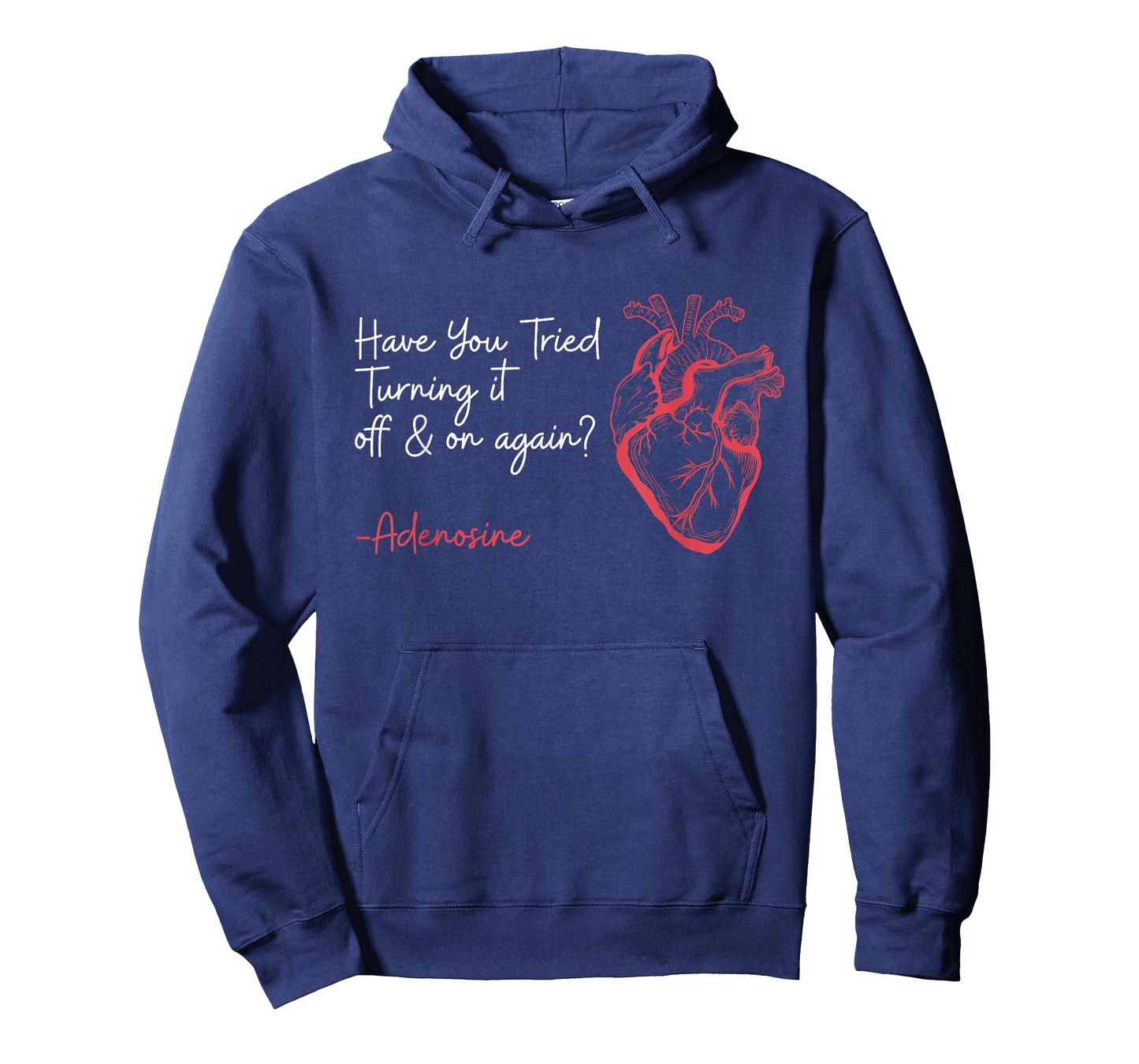 Have You Tried Turning It Off And On Again Adenosine Heart T-Shirt