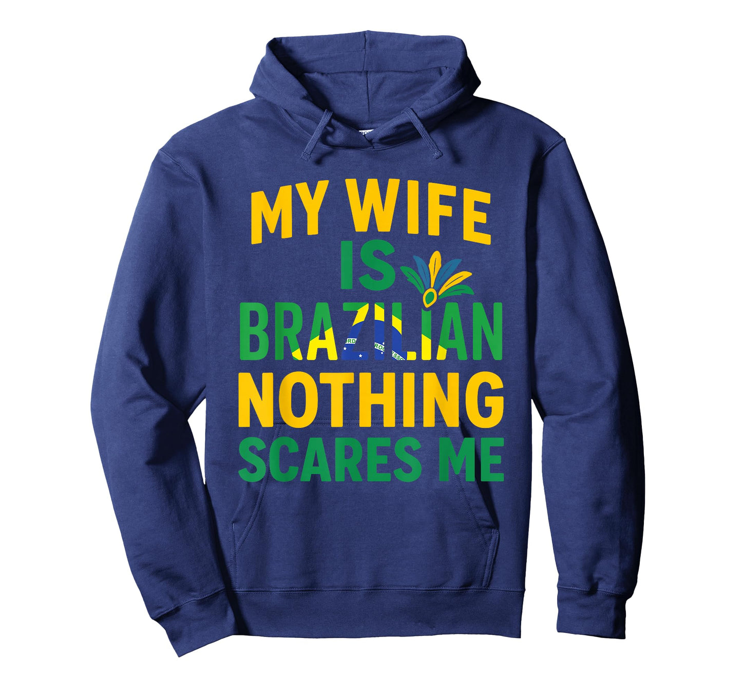My Wife is Brazilian Nothing Scares Me Funny Husband Brazill T-Shirt
