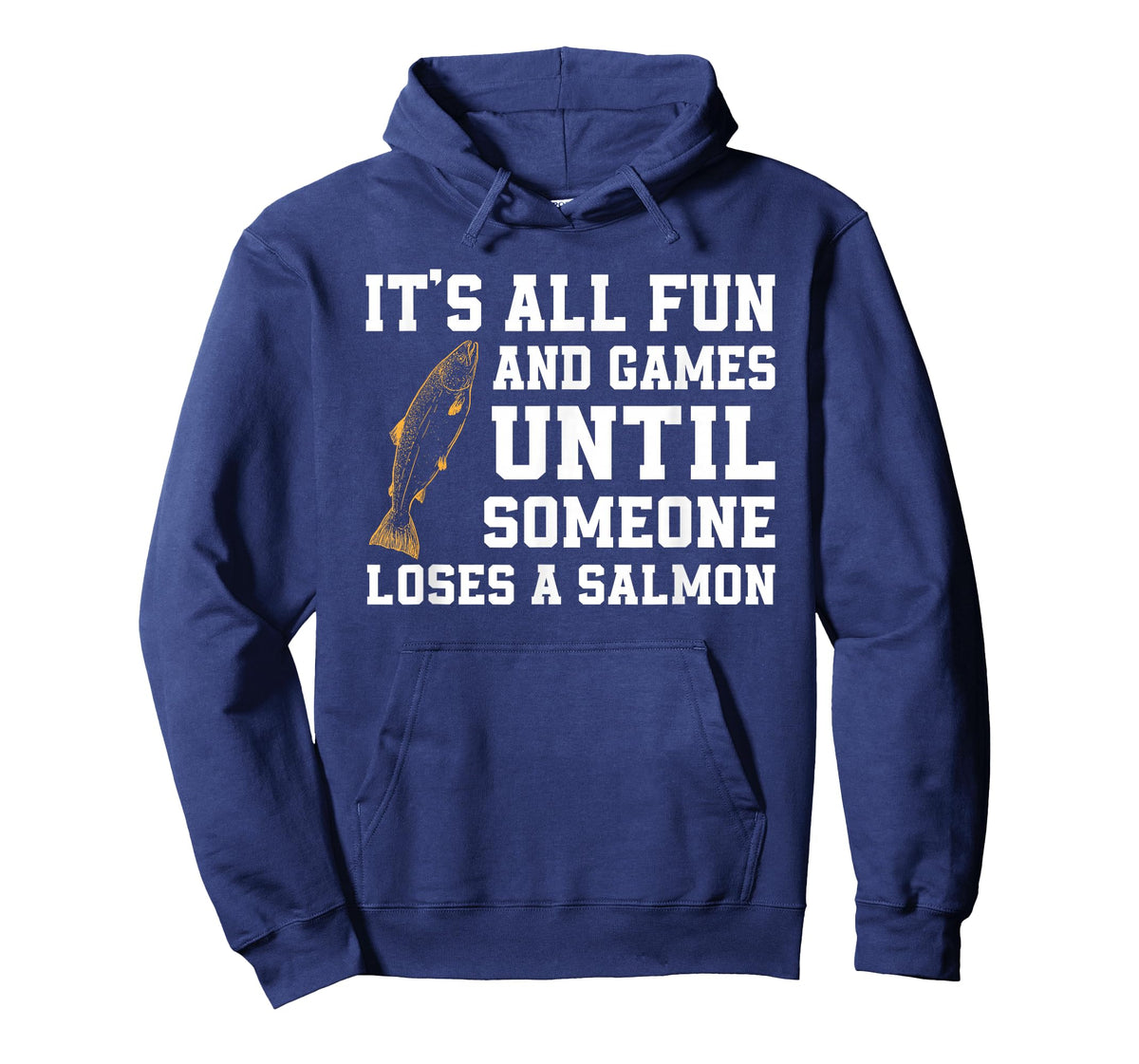 Funny Salmon Fishing Quote Alaska Angler T-Shirt
