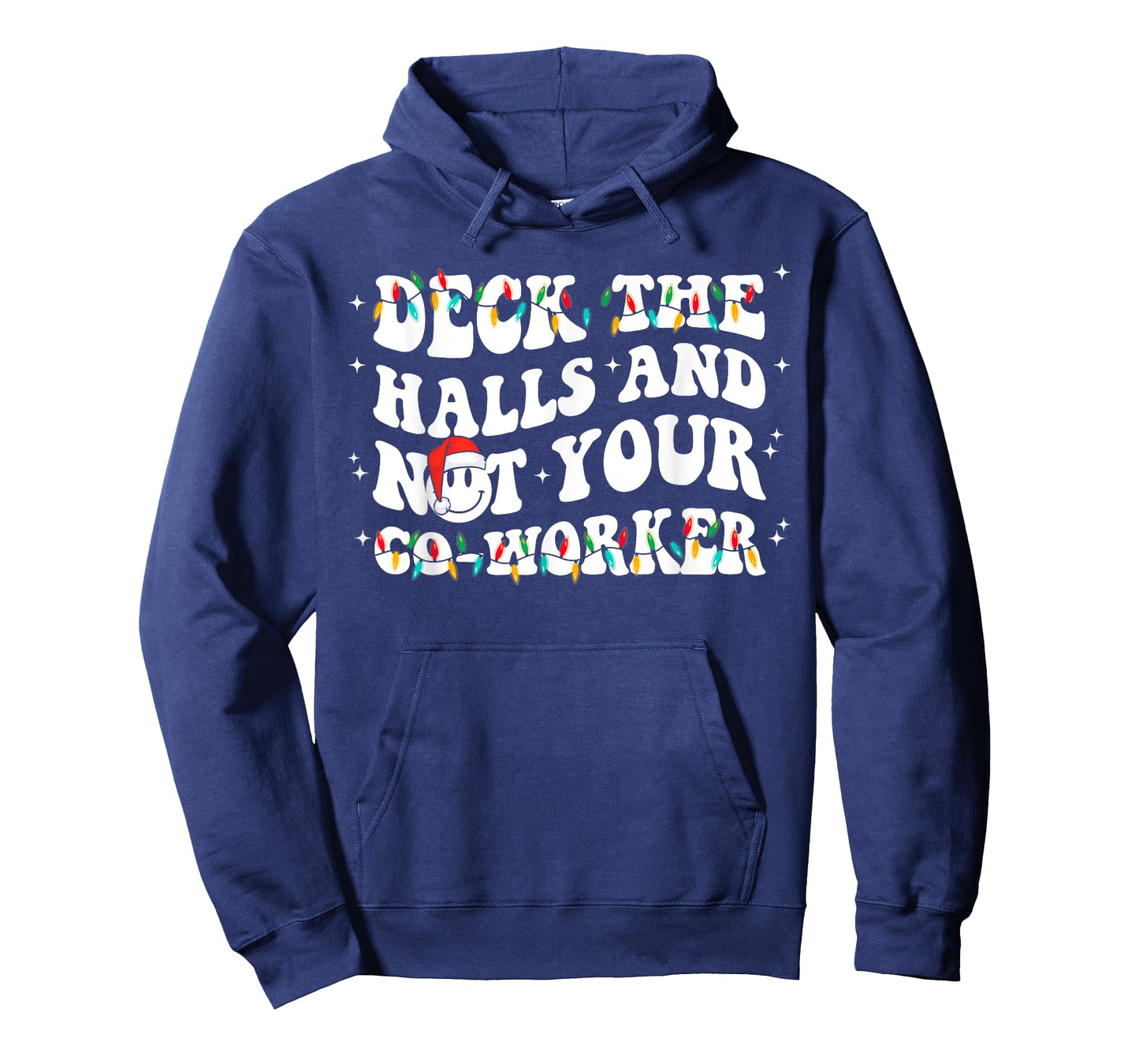 Xmas Light Deck The Halls And Not Your CoWorker Te Unisex Adult Funny Face Christmas T-Shirt