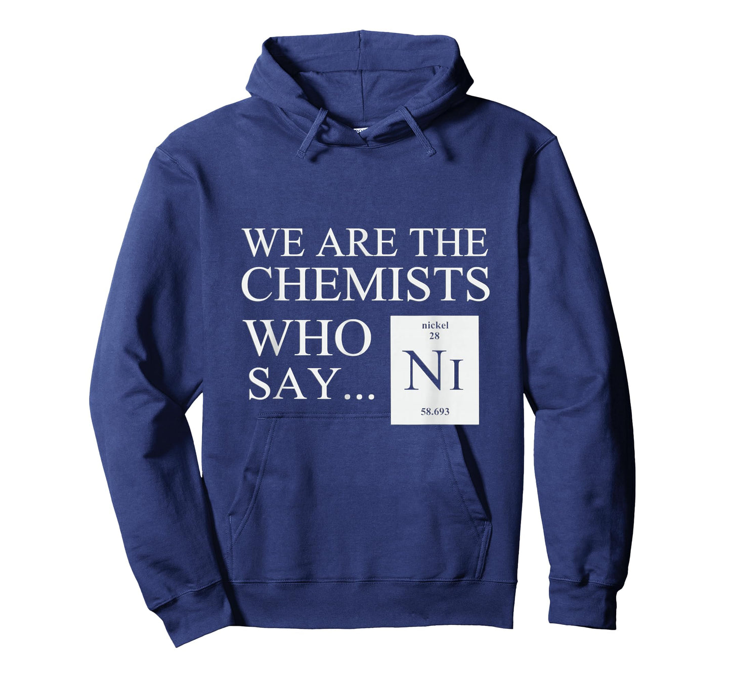 Funny Chemistry T-Shirt We are The Chemists who say NI T-Shirt
