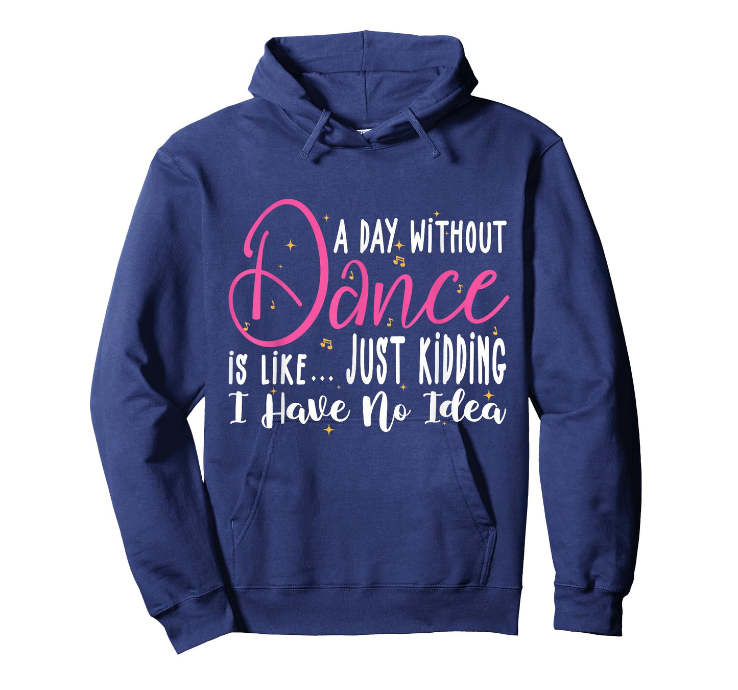 A Day Without Dance is Like Gifts Tee. Funny Dance T-Shirt