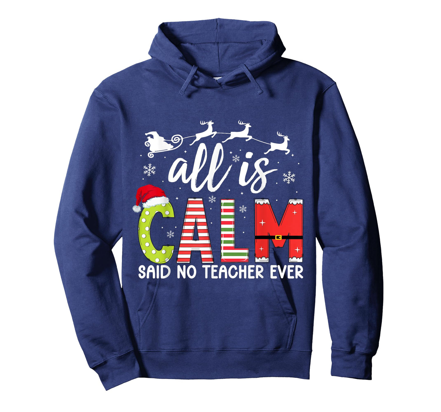 All is Calm Said No Teacher Ever Funny Teacher Christmas T-Shirt