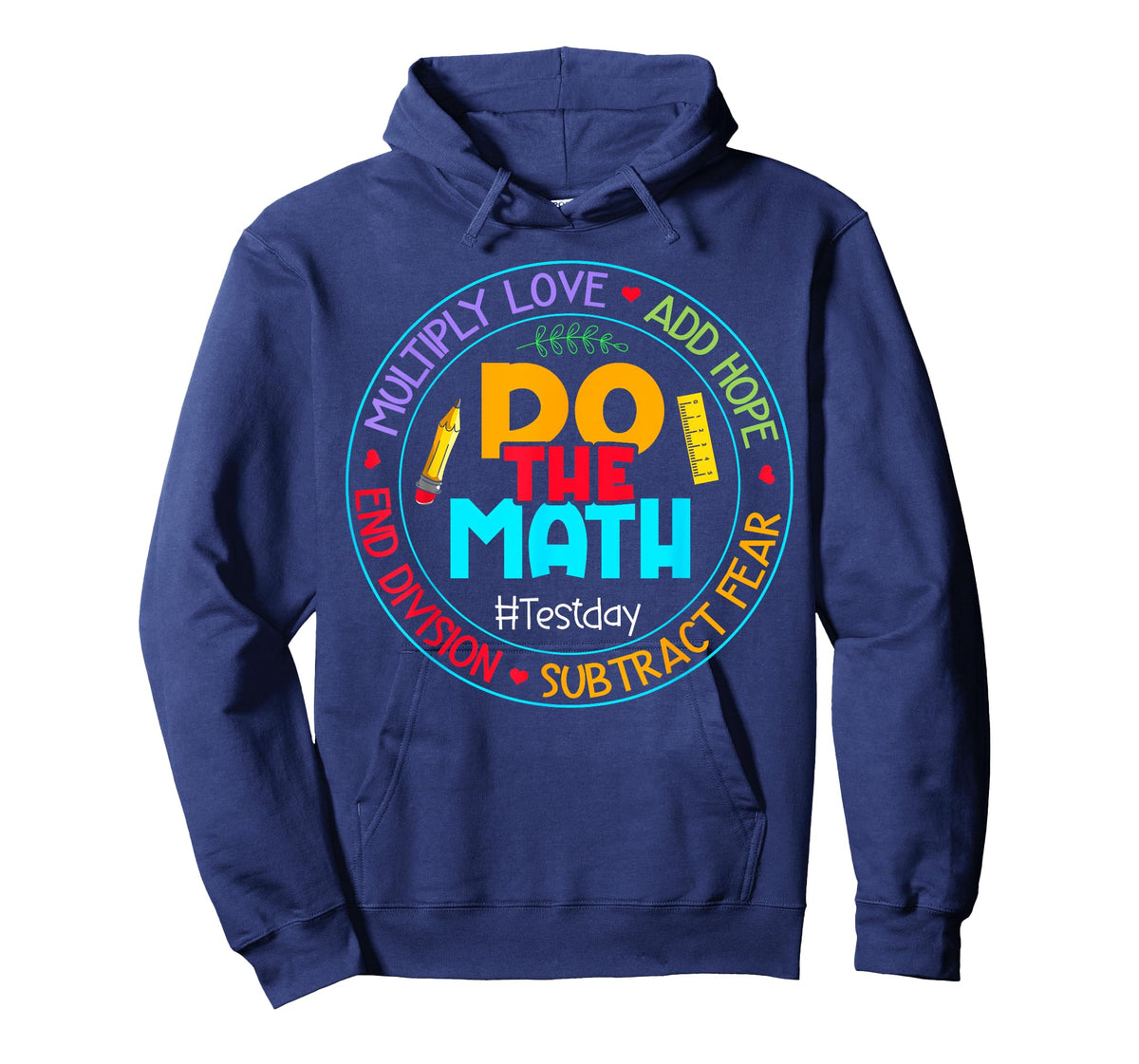 Positive Love Hope Fear Do The Math Test Day STAAR Testing T-Shirt