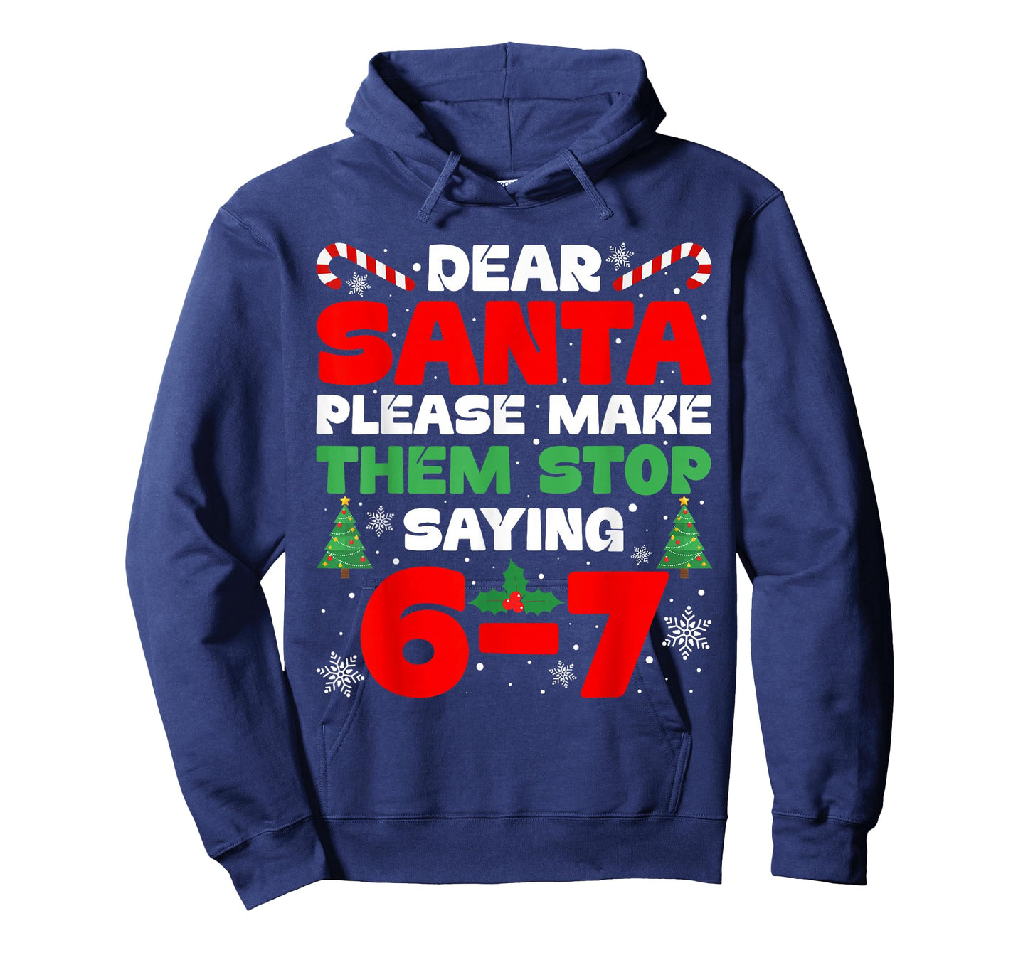 Dear Santa Please Make Them Stop Saying 6-7 Funny Xmas Meme T-Shirt