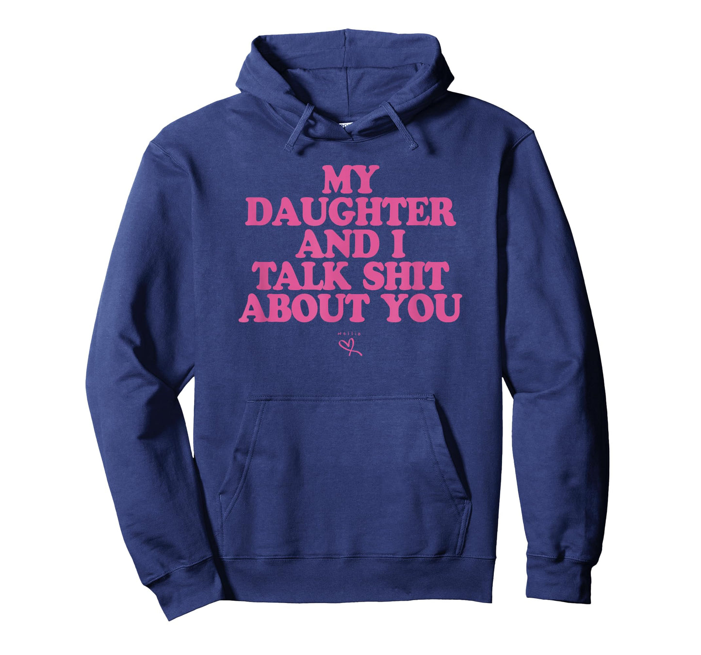 My Daughter and I Talk Shit About You - Funny Gift for Mom T-Shirt