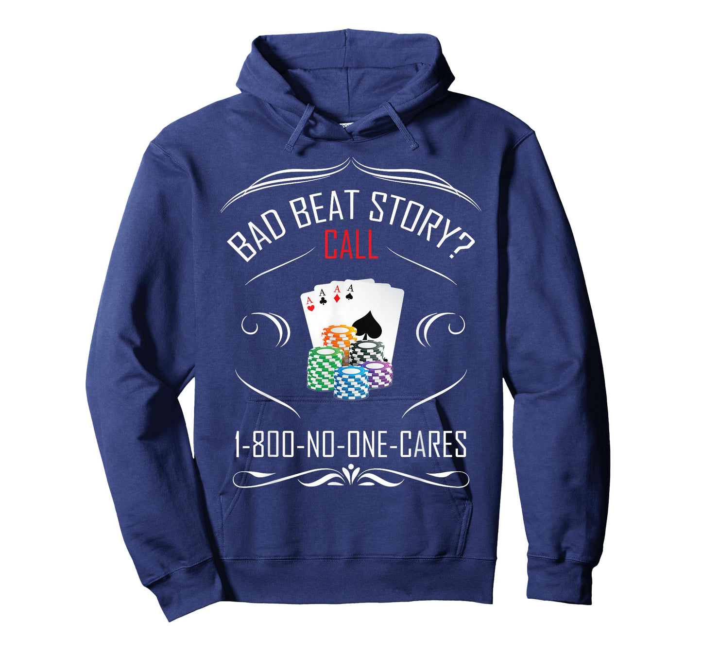 Bad Beat Story? Call 1-800-No-One-Cares Funny Poker T-Shirt