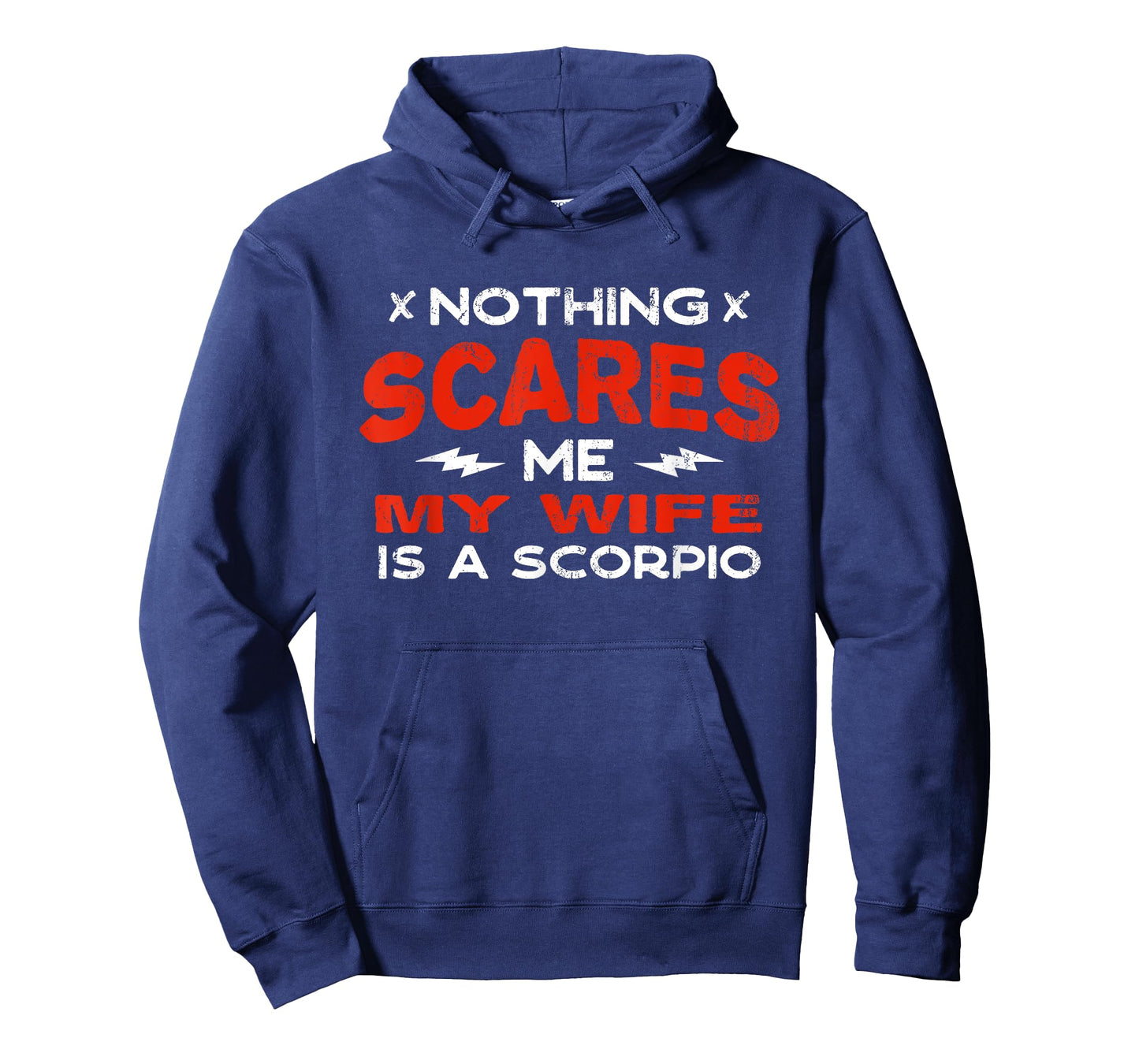 Nothing Scares Me My Wife Is a Scorpio Funny Horoscope Humor T-Shirt