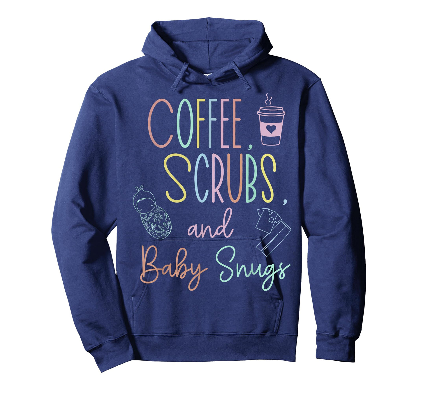 Coffee Scrubs And Baby Snugs Swaddle Specialist L&D Nurse T-Shirt