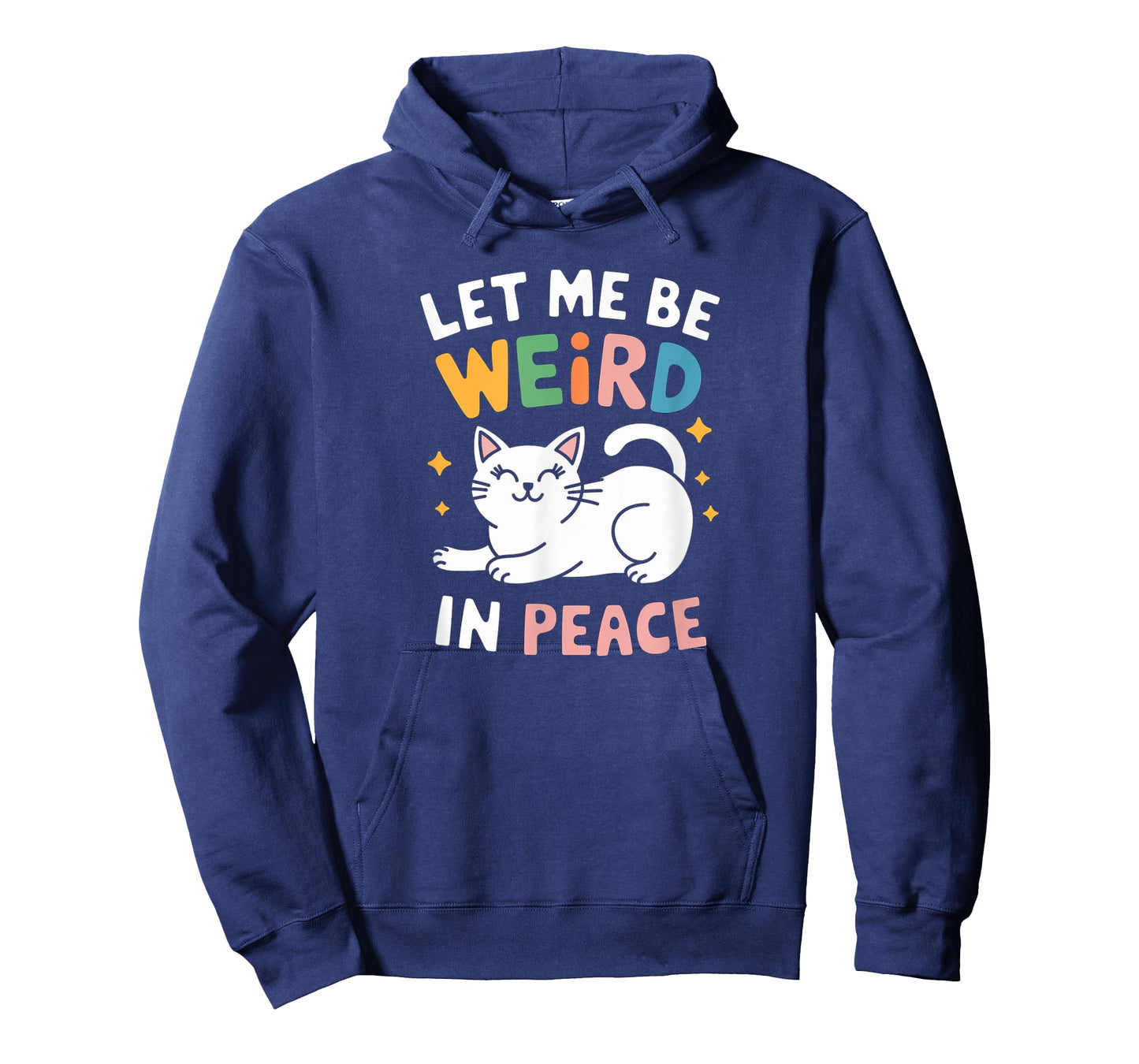 Funny Let Me Be Weird In Peace Cat Joke Cats Women Saying T-Shirt