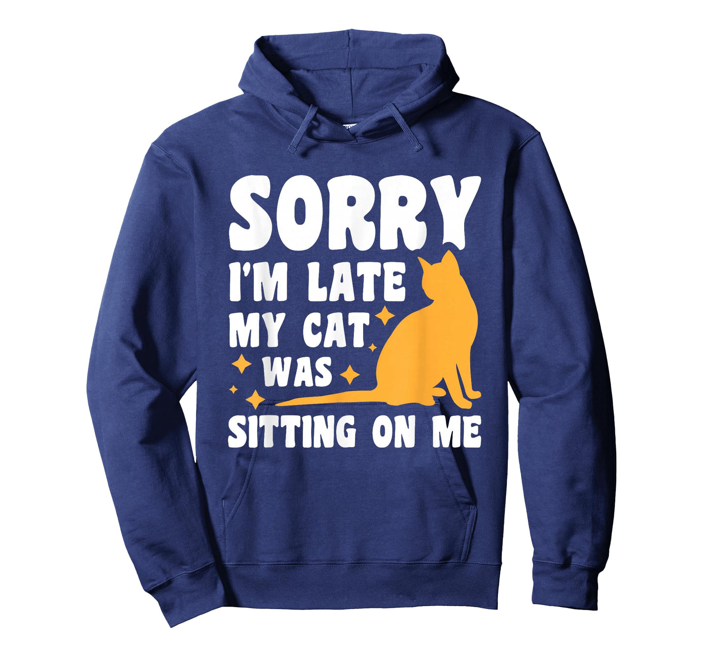 Sorry I'm Late My Cat Was Sitting On Me T-Shirt