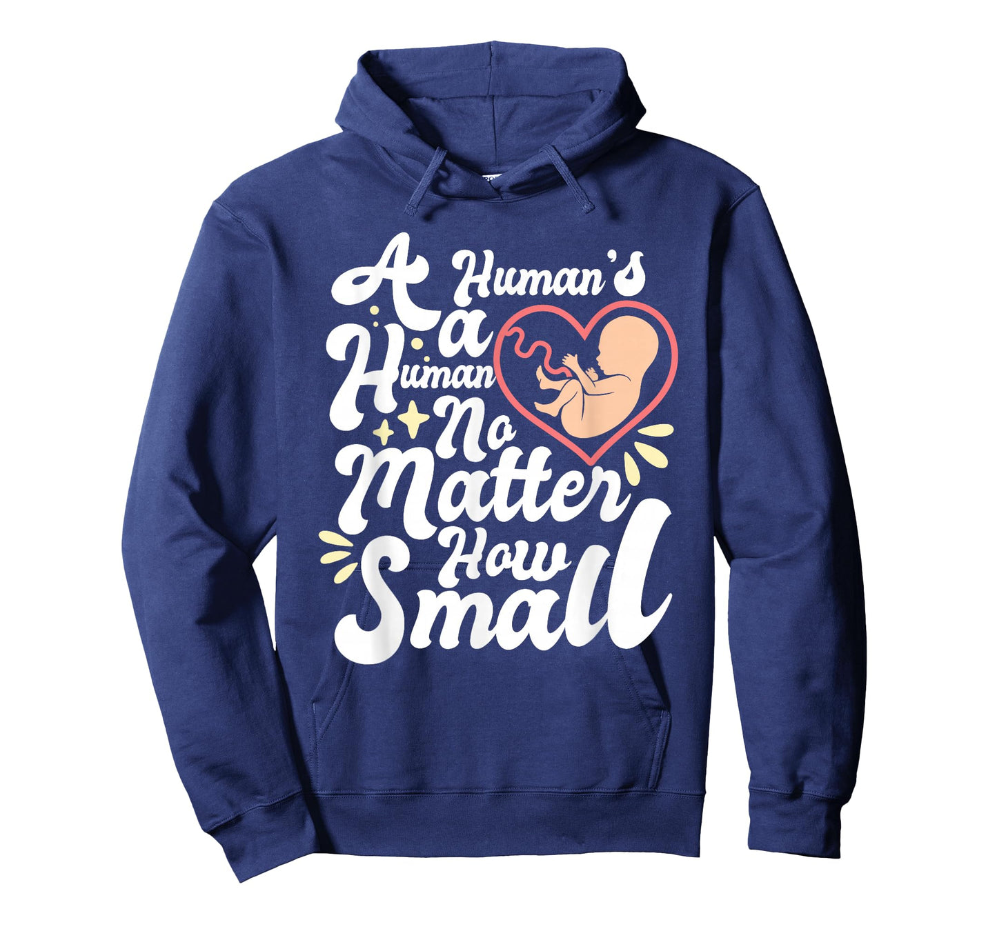 A Human's A Human No Matter How Small Anti Abortion Pro Life T-Shirt