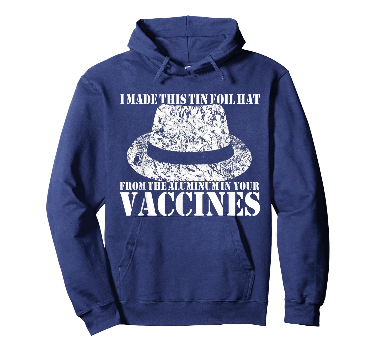 I Made My Tin Foil Hat From The Aluminum In Your Vaccines T-Shirt