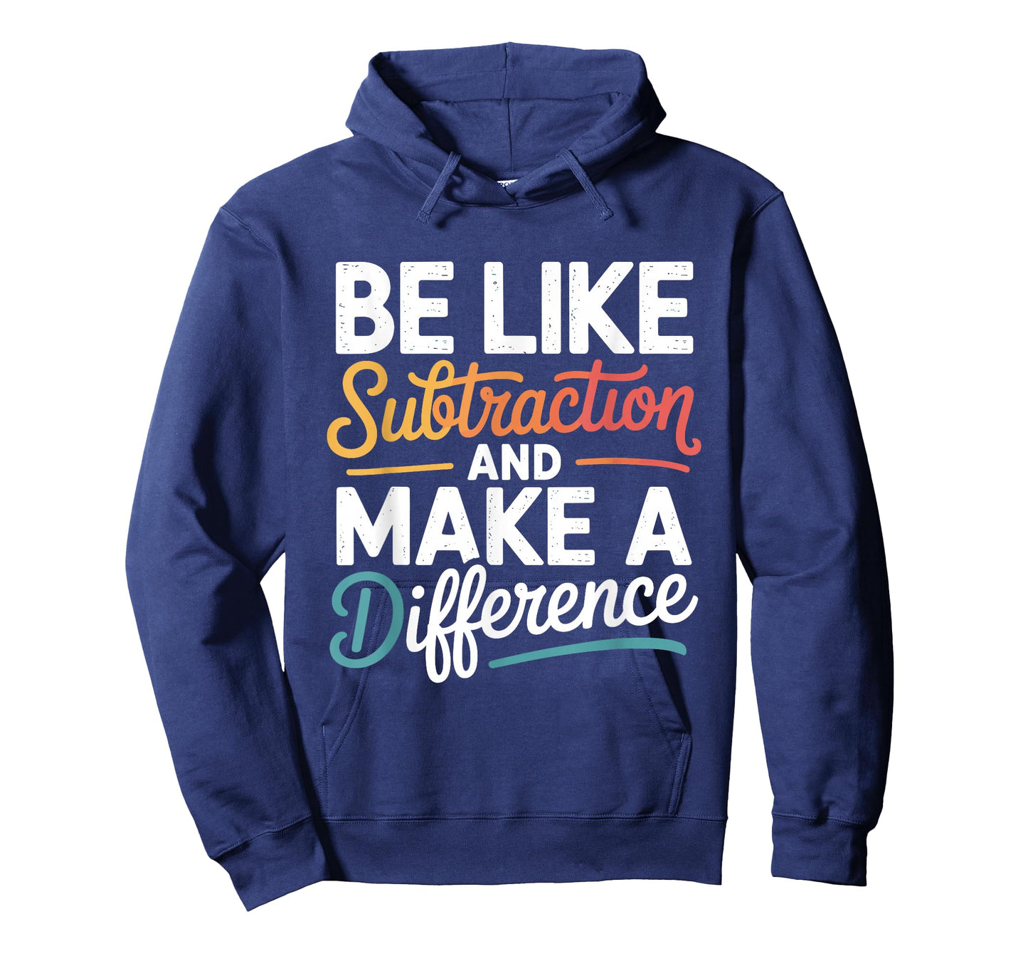 Be Like Subtraction and Make A Difference Shirt Women Men T-Shirt