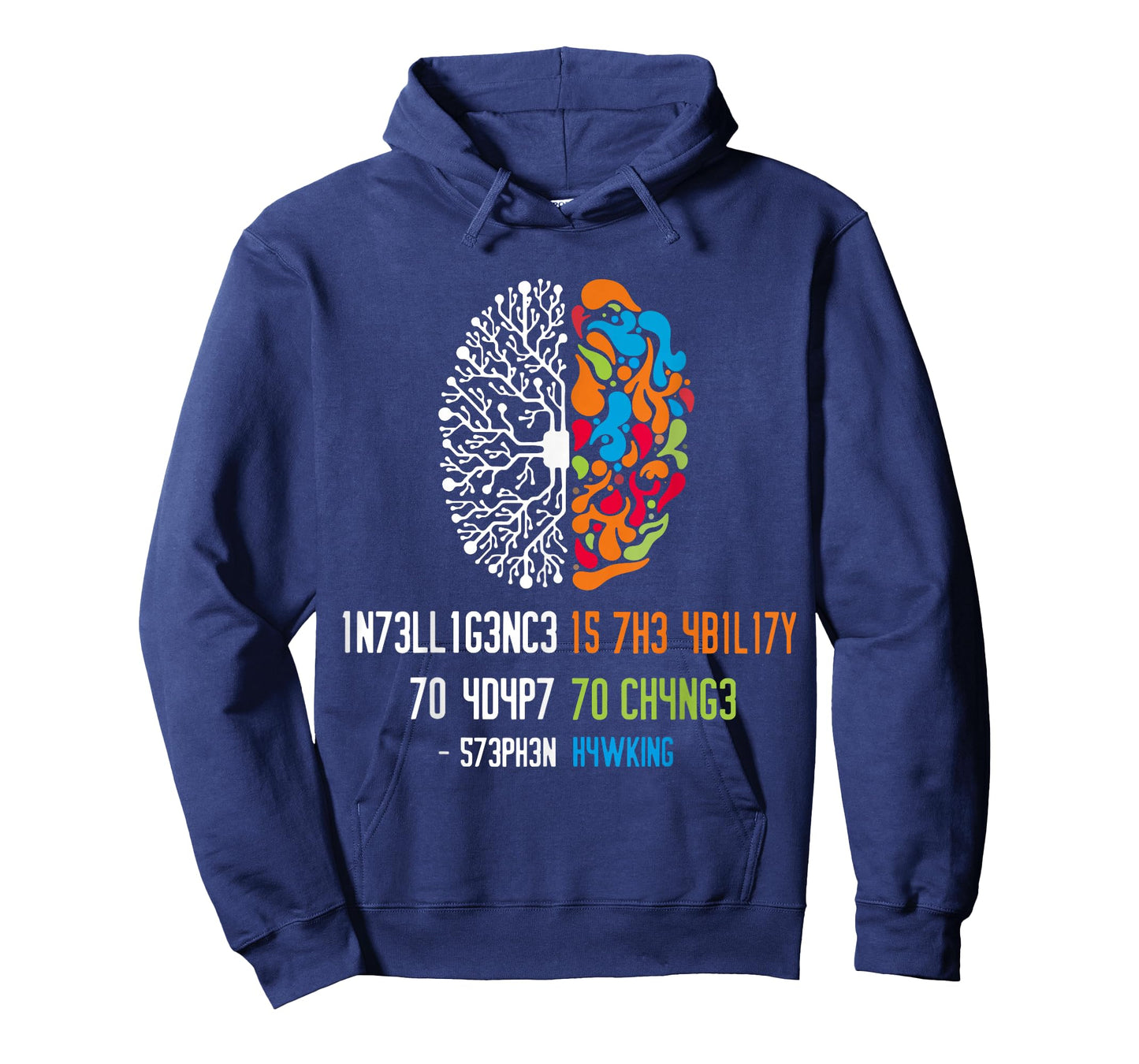 1n73ll1g3nc3 15 7h3 4b1l17y 70 4d4p7 70 ch4ng3 T-Shirt
