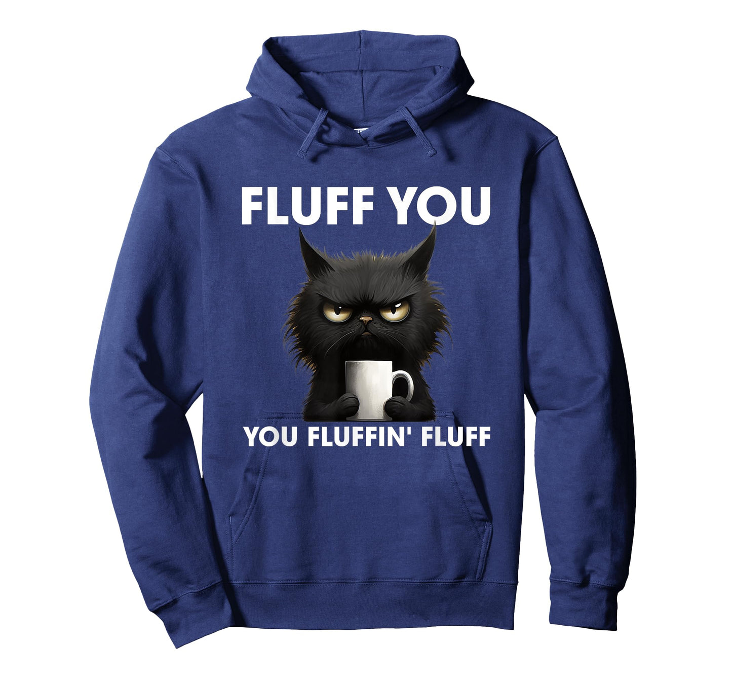 Fluff You You Fluffin' Fluff Cat Shirt Funny Coffee Cat Men Women T-Shirt