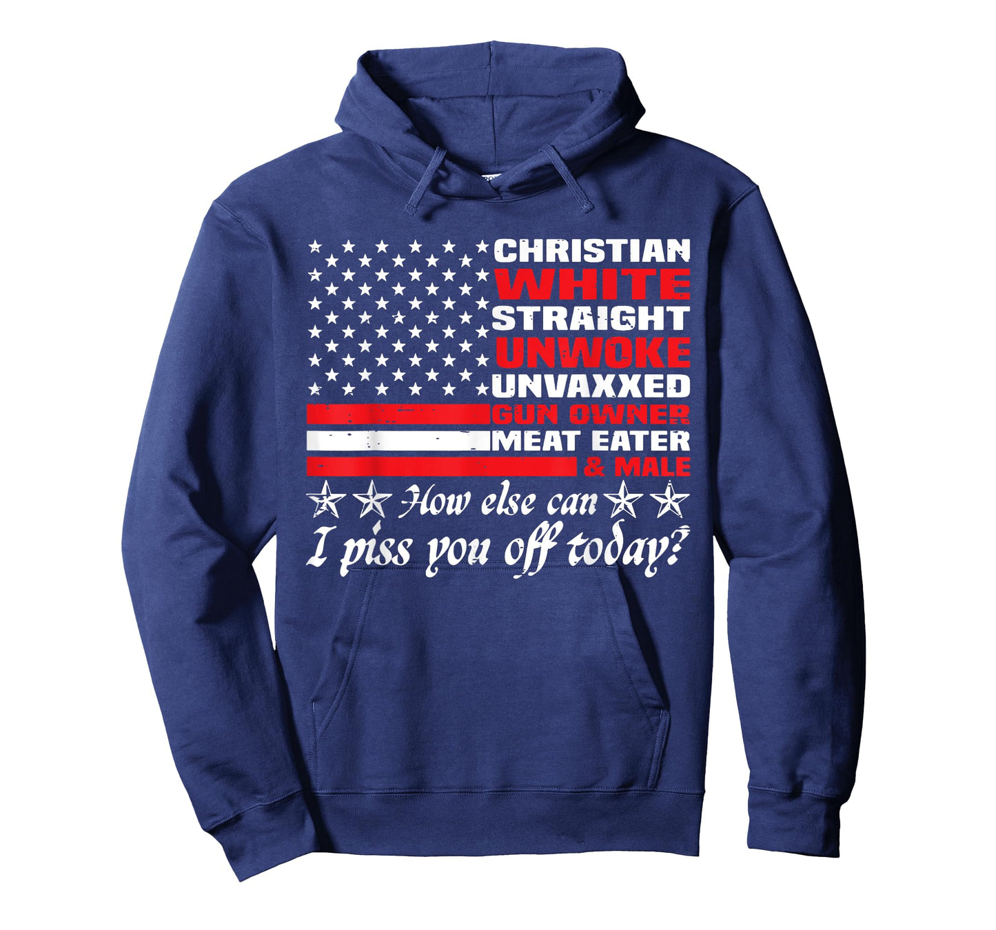 How Else Can I Piss You Off Today Christian White 4th July T-Shirt