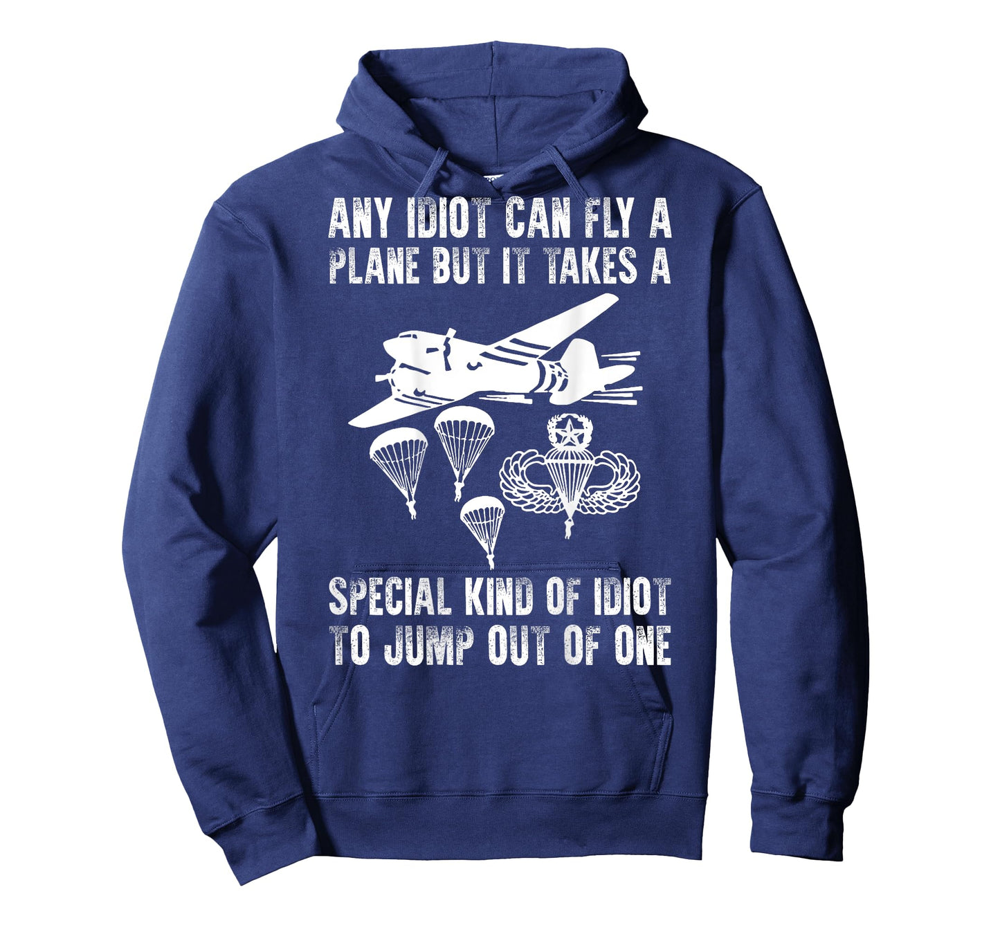 It Takes A Special Kind Of Idiot To Jump Out Of Plane (back) T-Shirt