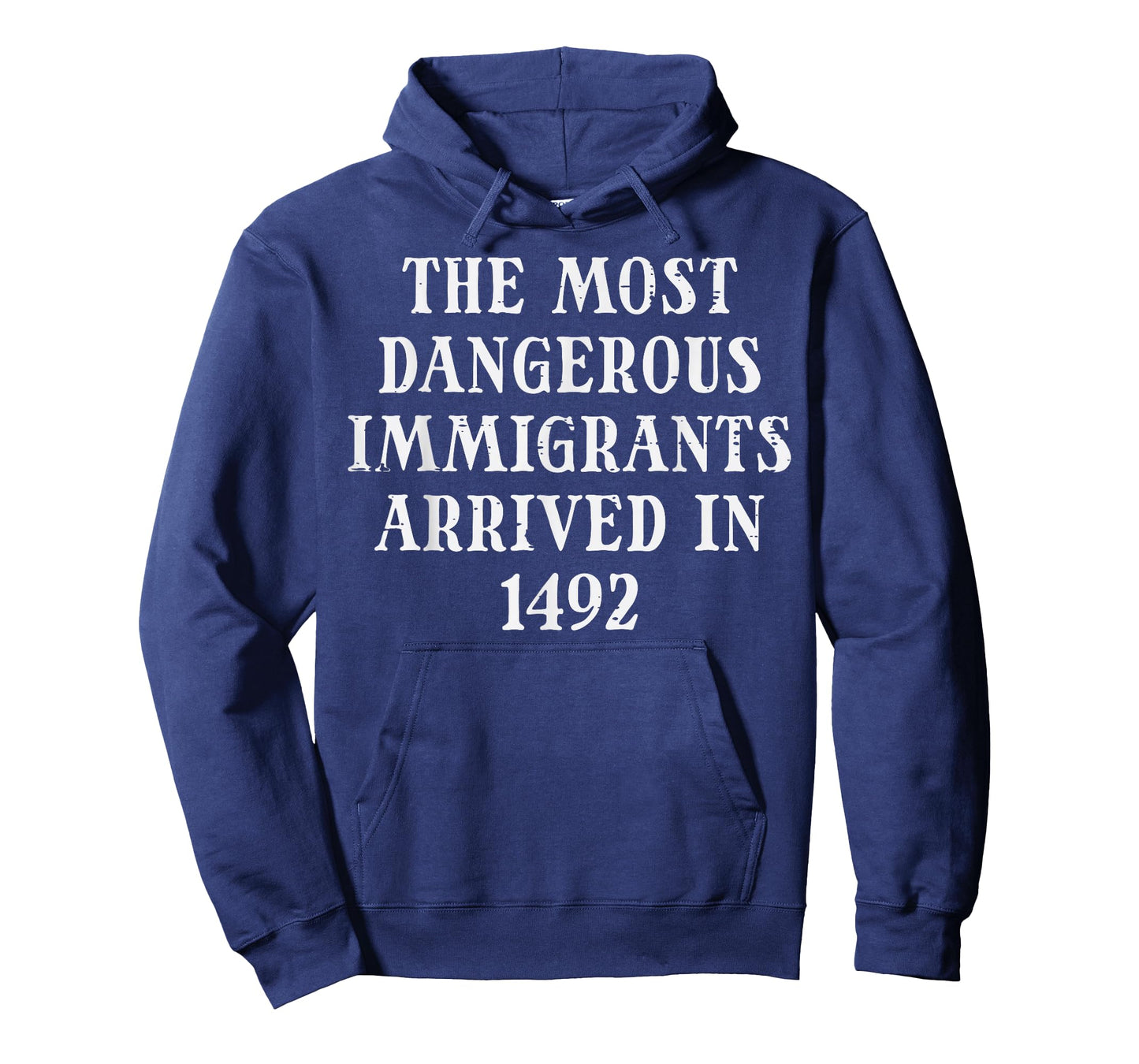 Most Dangerous Immigrants Arrived 1492 Rights Men Women Kids T-Shirt