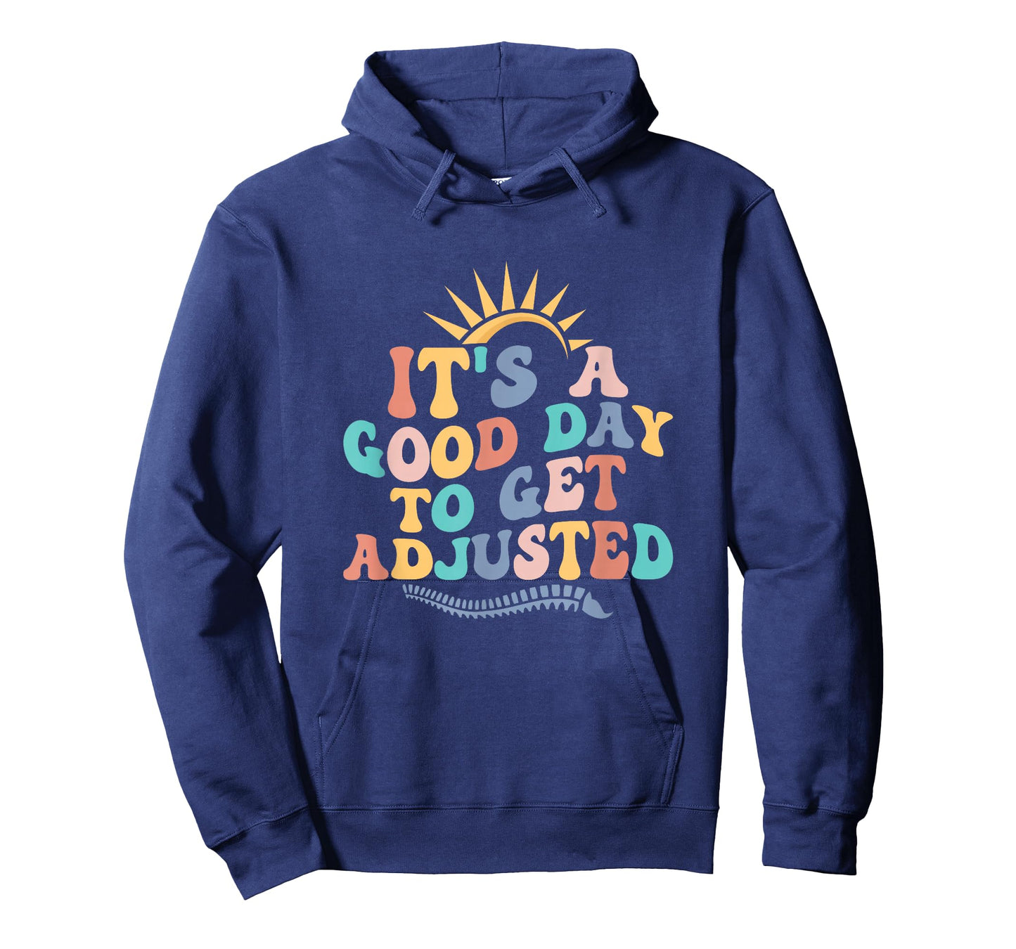 Chiropractic Adjustment Spine Outfits And Gifts It's A Good Day To Get Adjusted Chiropractor Chiropractic T-Shirt