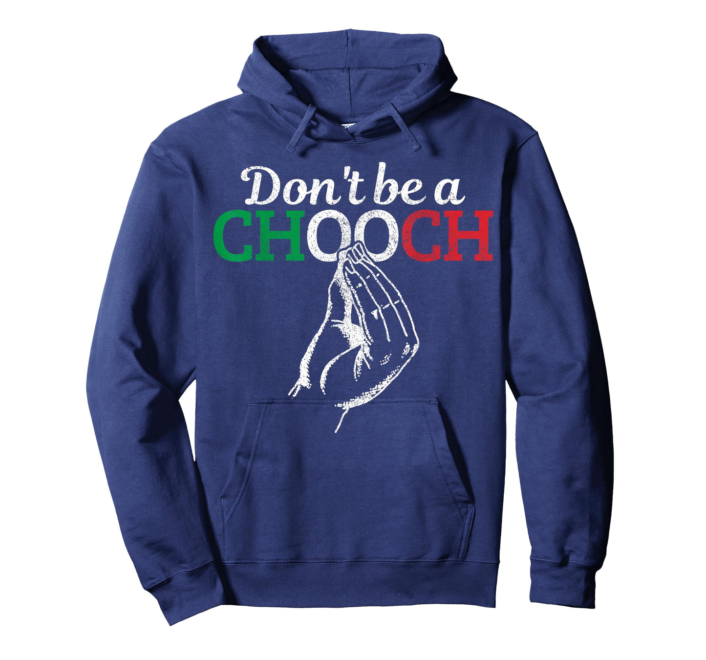 Don't Be A Chooch Funny Italian Flag Saying Quote Italy Gift T-Shirt