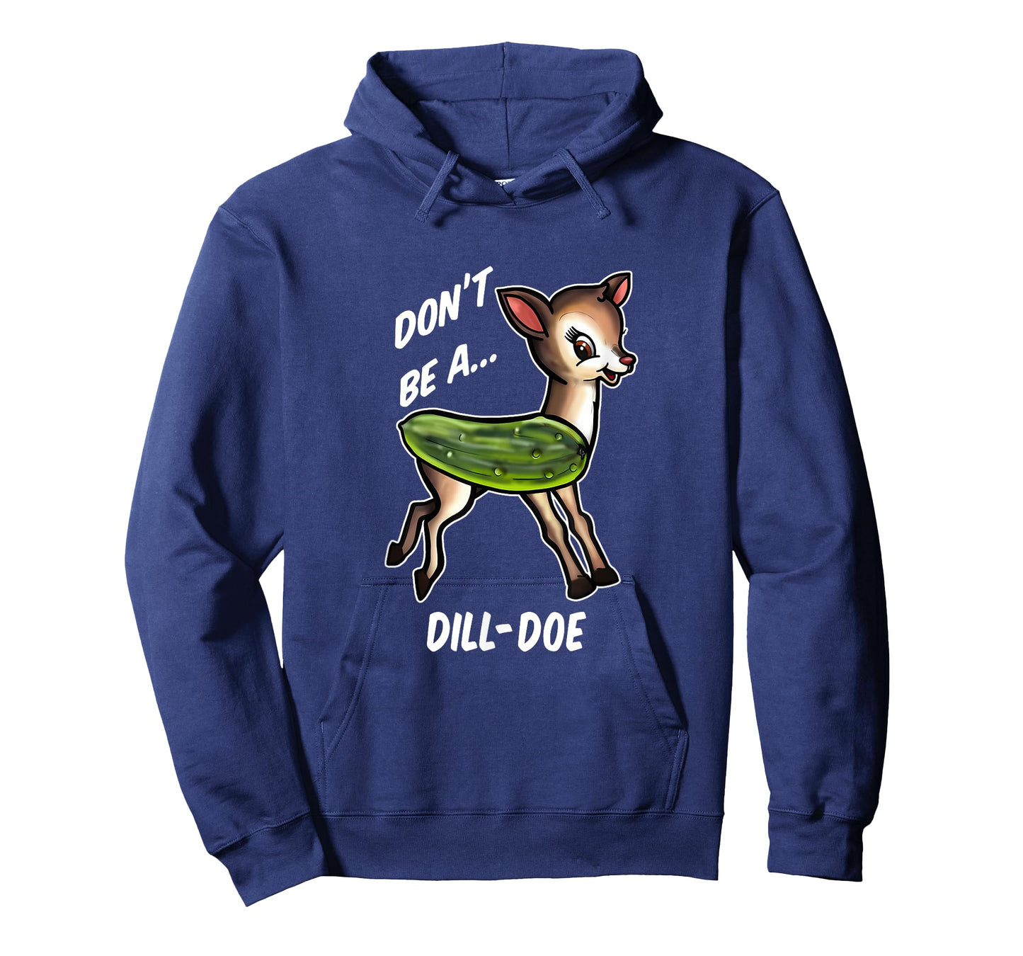 Don’t Be A Dill Doe Funny Apparel T-Shirt