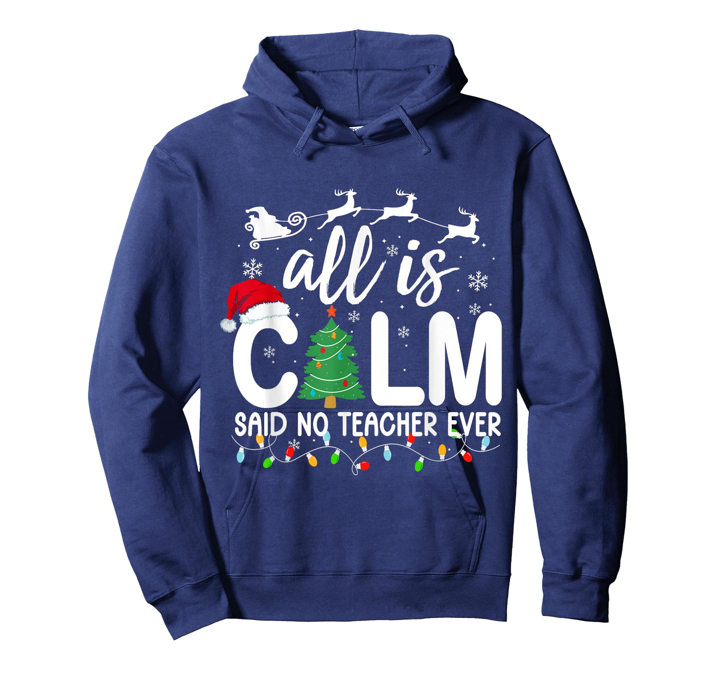 All is Calm Said No Teacher Ever Funny Teacher Christmas T-Shirt