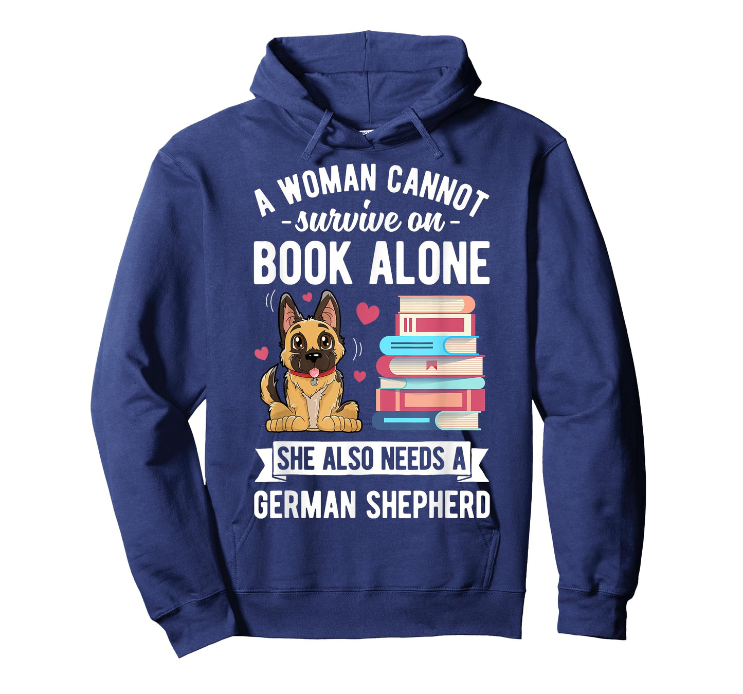 A Woman Cannot Survive on Books T shirt German Shepherd Book