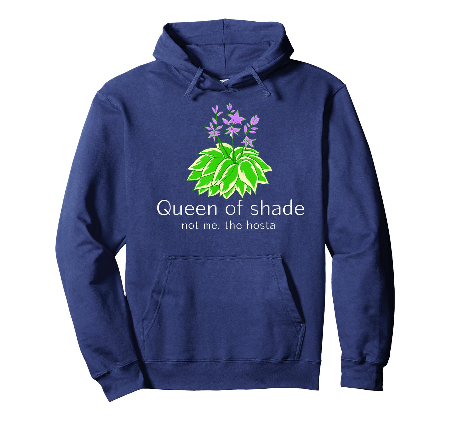 Funny Gift for Gardeners Hosta Plant Queen of Shade not me T-Shirt