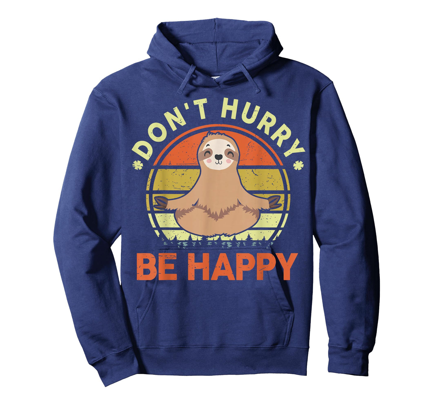 Dont Hurry Be Happy Sloth Yoga Men Women Funny Sloth T-Shirt