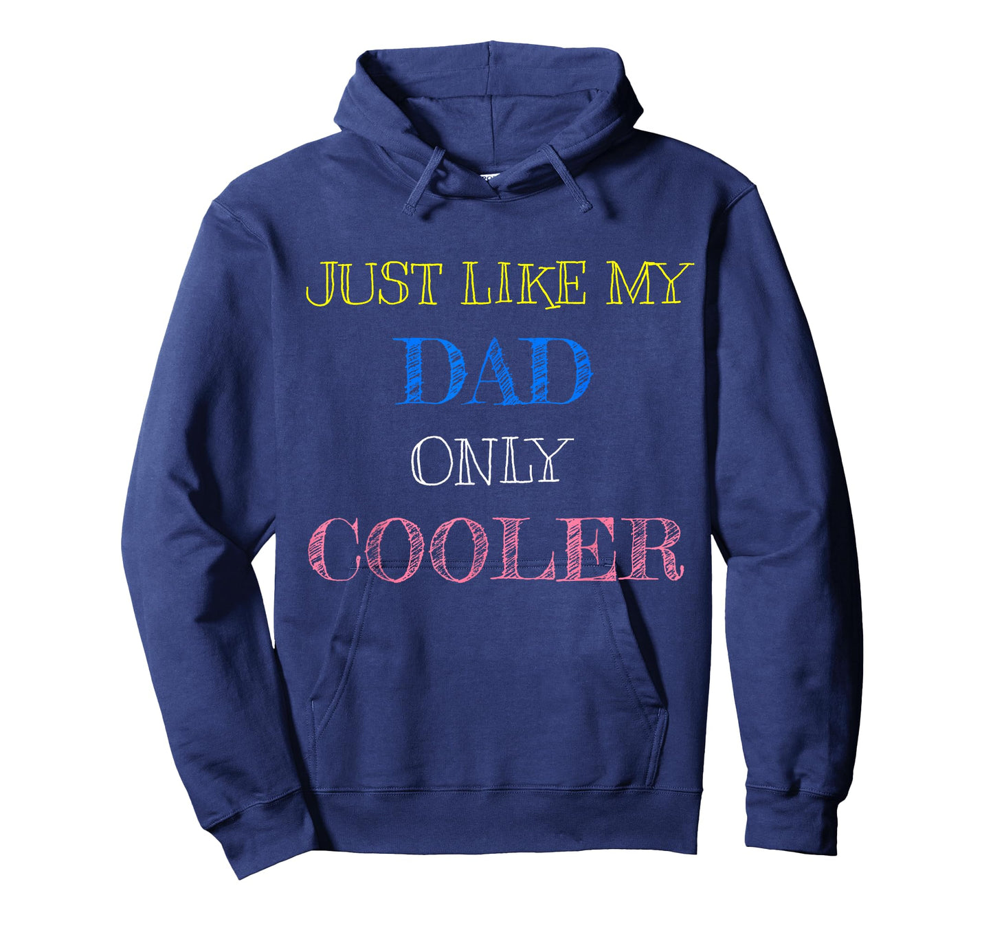 Just Like My Dad Only Cooler T-Shirt T-Shirt