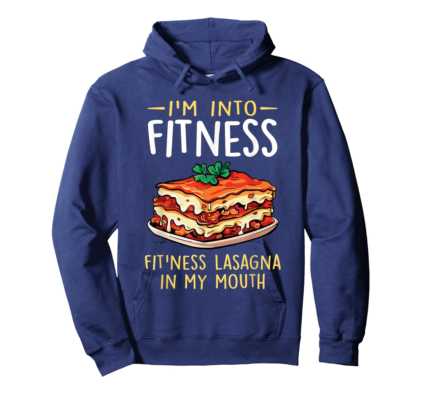 Im into Fitness Lasagna in My Mouth Funny Pasta Italian Food T-Shirt
