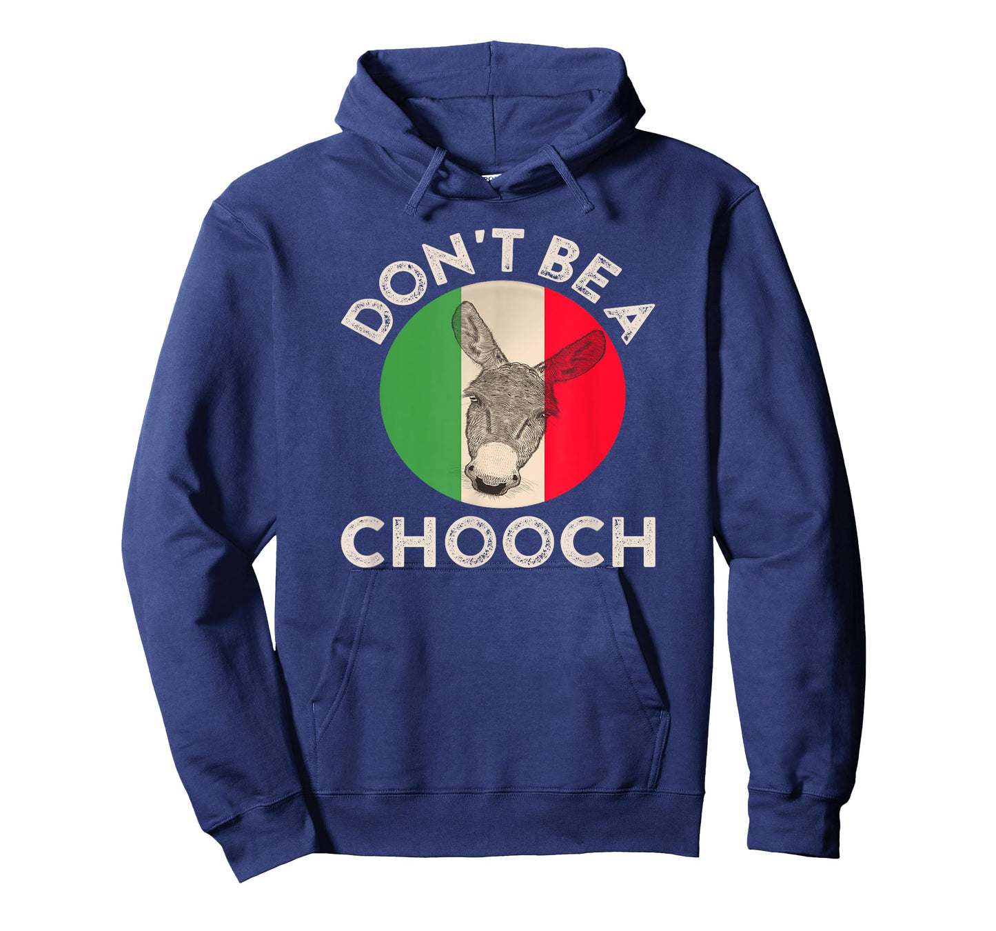 Don't Be a Chooch Funny Italian Slang Flag Donkey Jackass T-Shirt